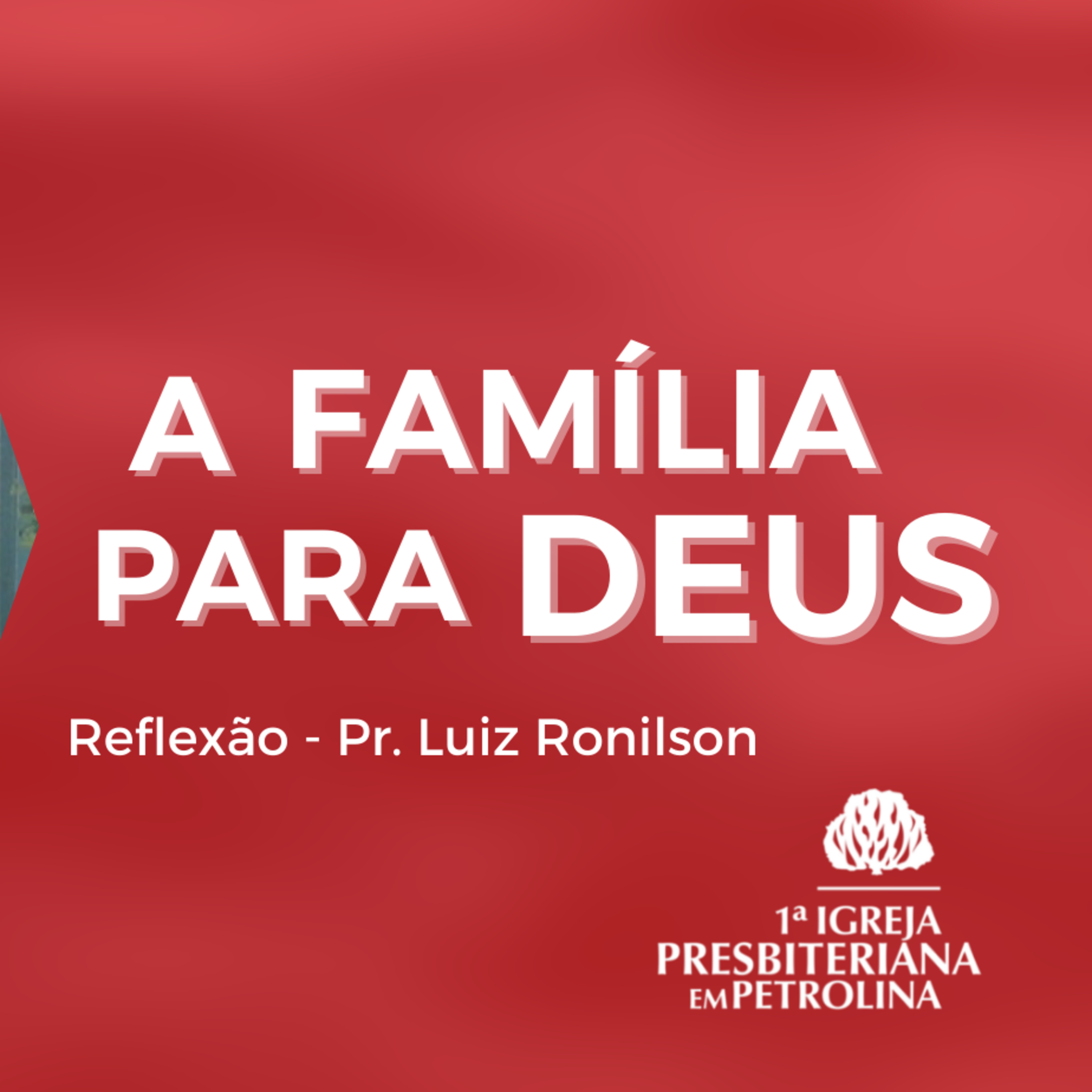 Reflexão - Luiz Ronilson - Vigília - A família glorificando a Deus episode artwork
