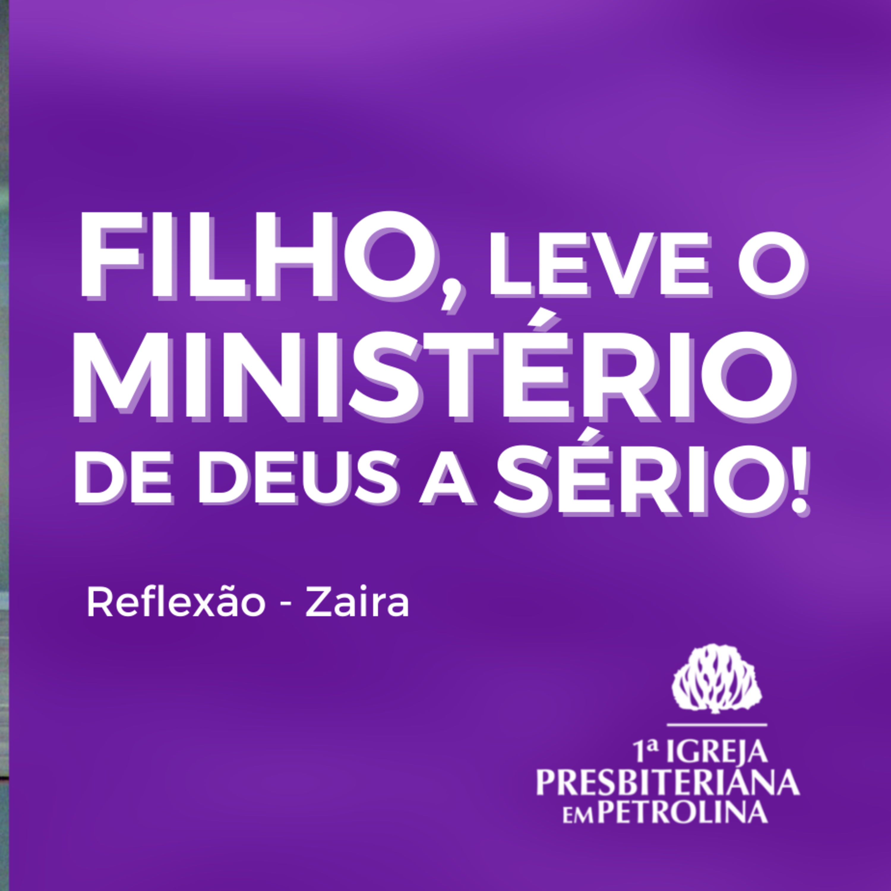 Exposição Bíblica | Filho, leve o Ministério de Deus a Sério - Zaira- Vigília de Oração- A família glorificando a Deus episode artwork