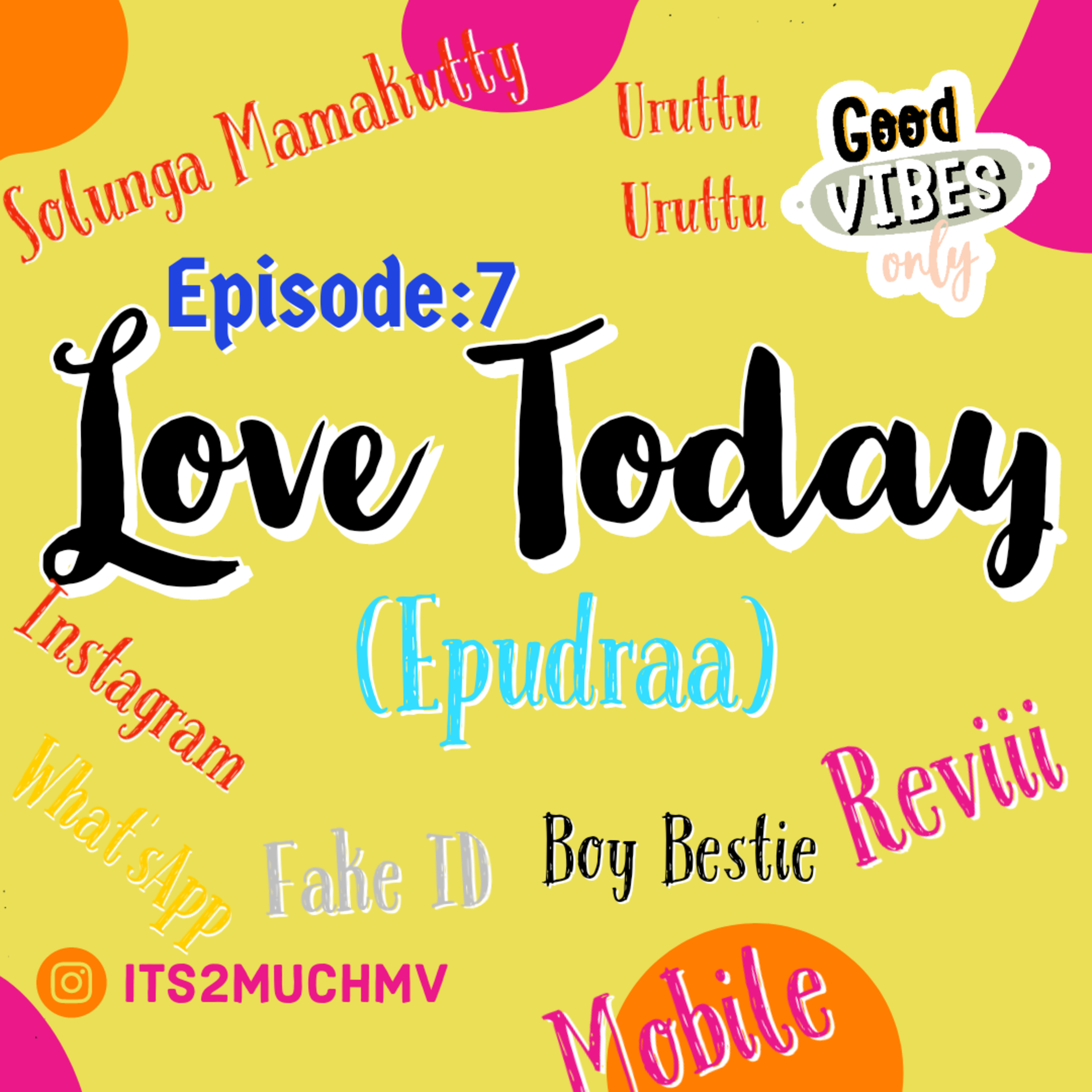 Episode 7 : Love Today ( Epudraa 😂) episode artwork