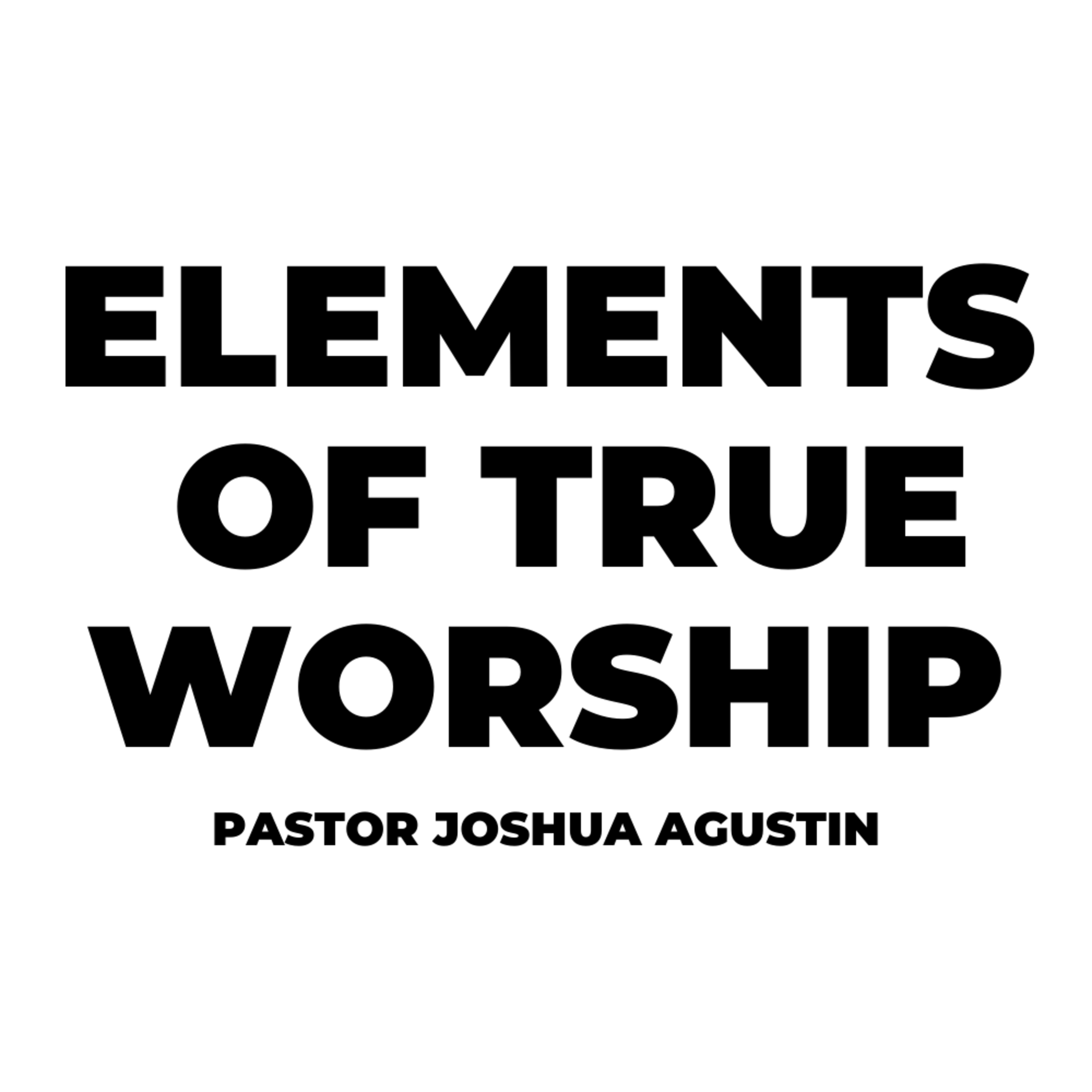 ELEMENTS OF TRUE WORSHIP