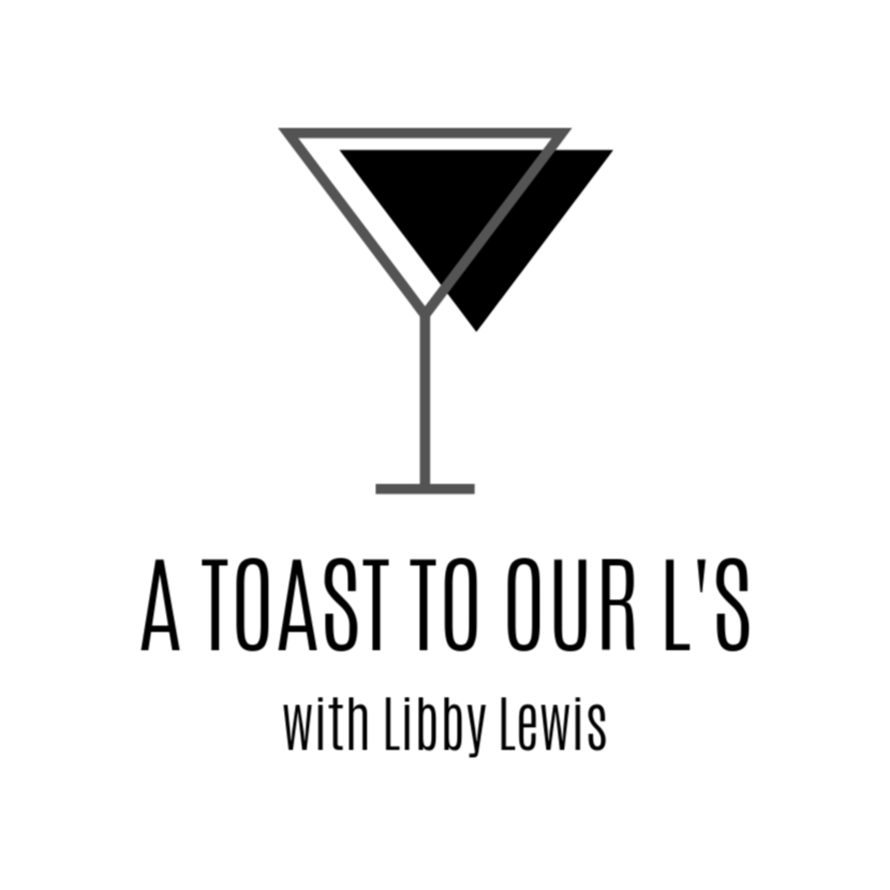 A Toast To Our L\'s