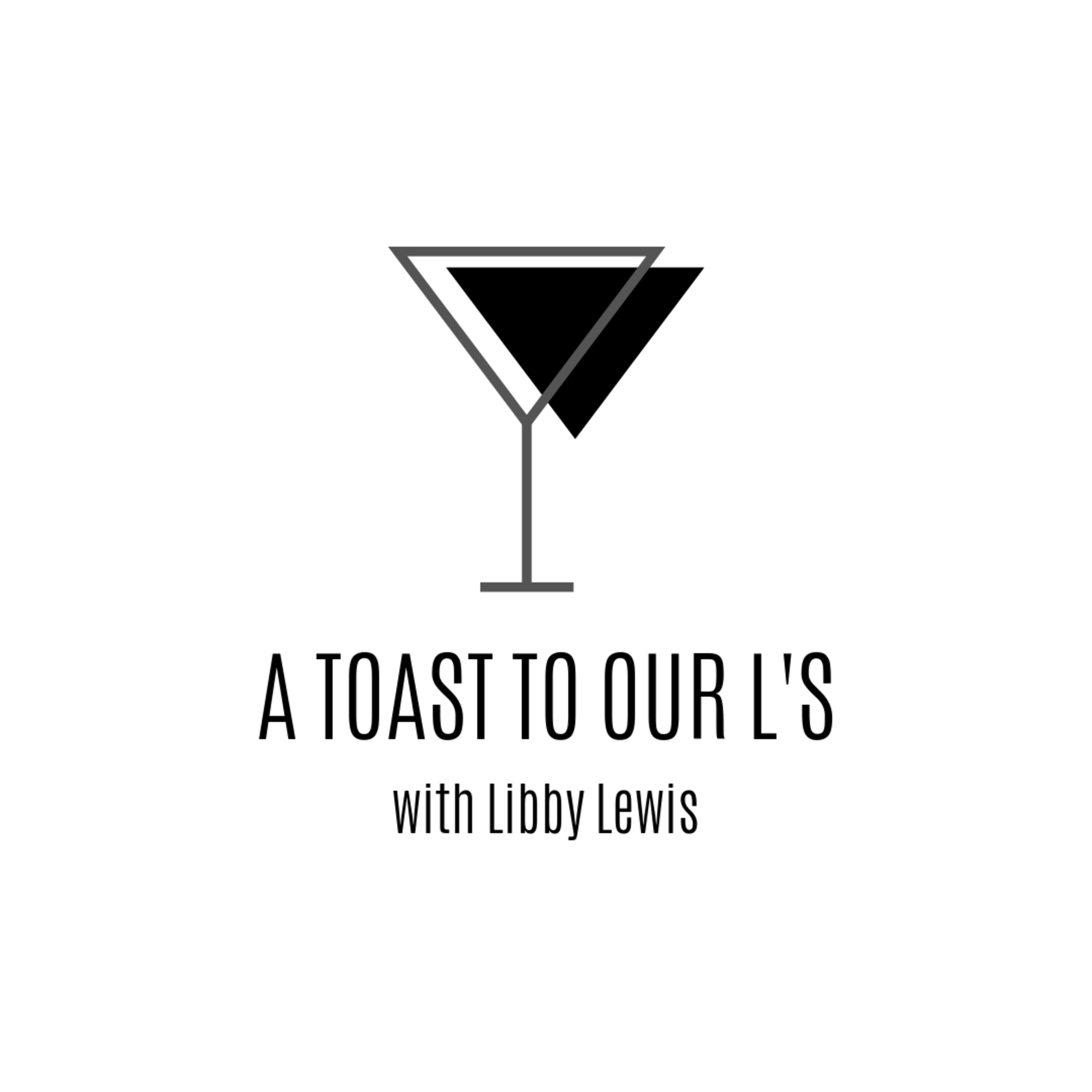 A Toast To Our L\'s