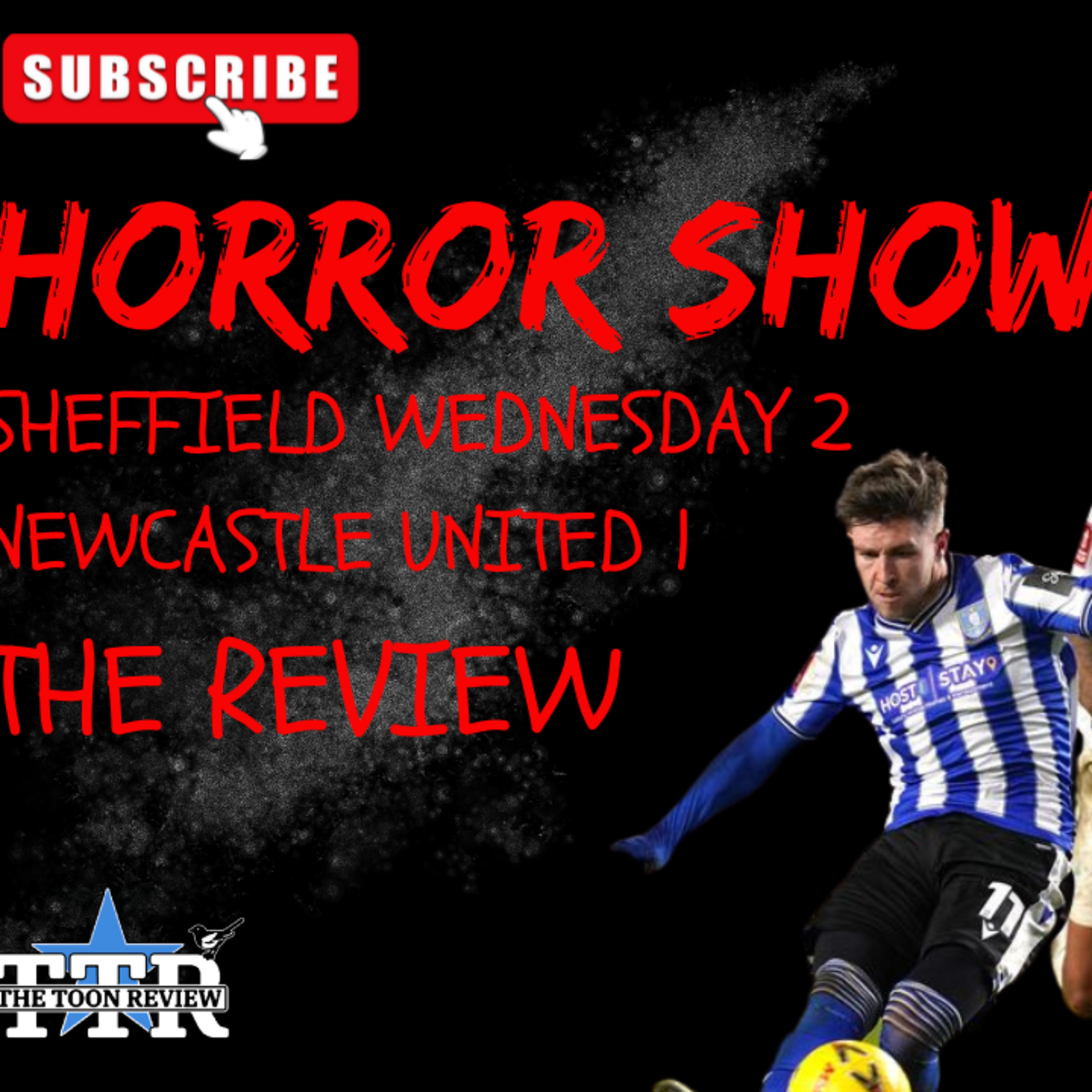 SHEFFIELD WEDNESDAY 2 NEWCASTLE UNITED 1 | THE REVIEW
