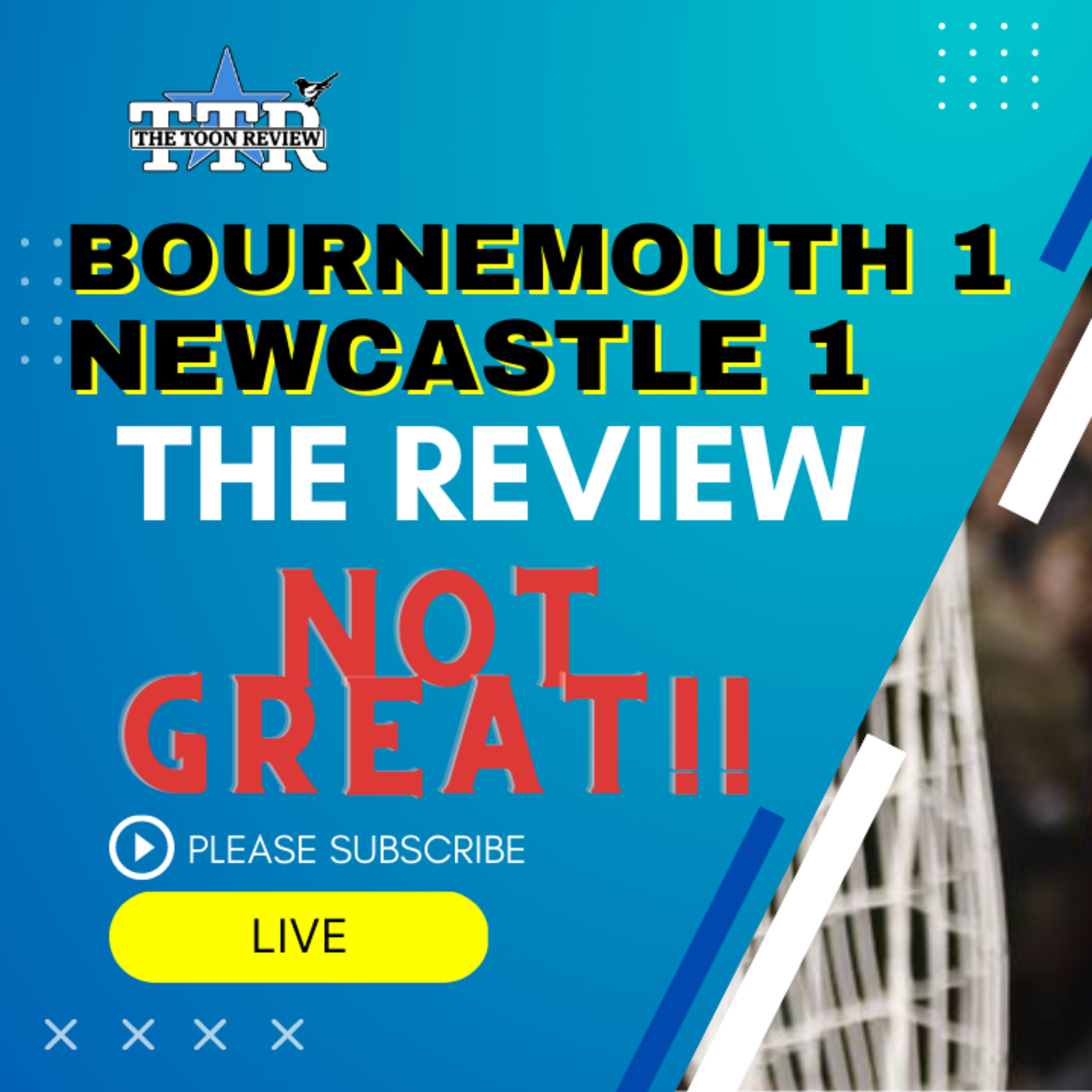 BOURNEMOUTH 1 NEWCASTLE UNITED 1 | THE REVIEW