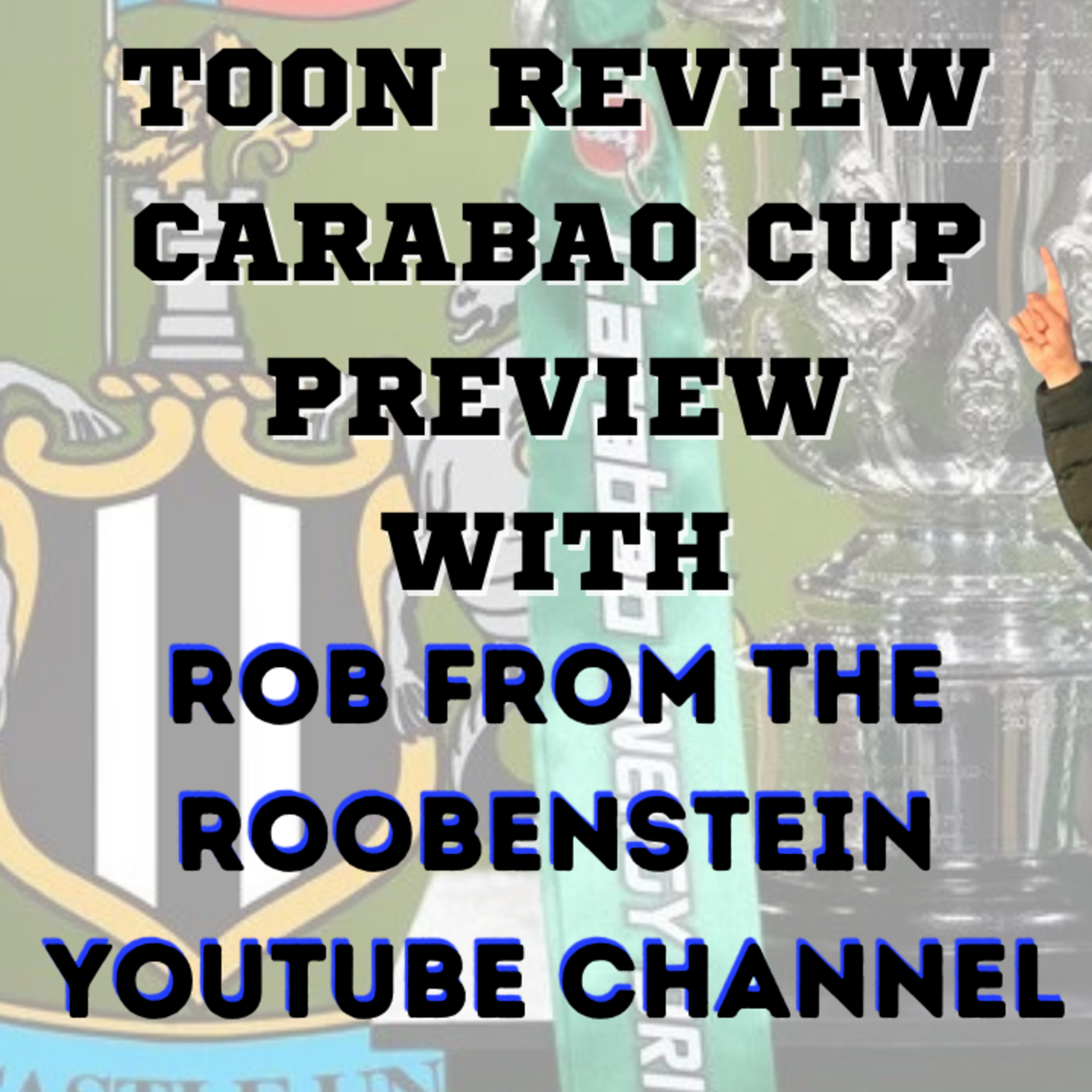 CARABAO CUP PREVIEW WITH ROB FROM THE ROOBENSTEIN YOUTUBE CHANNEL