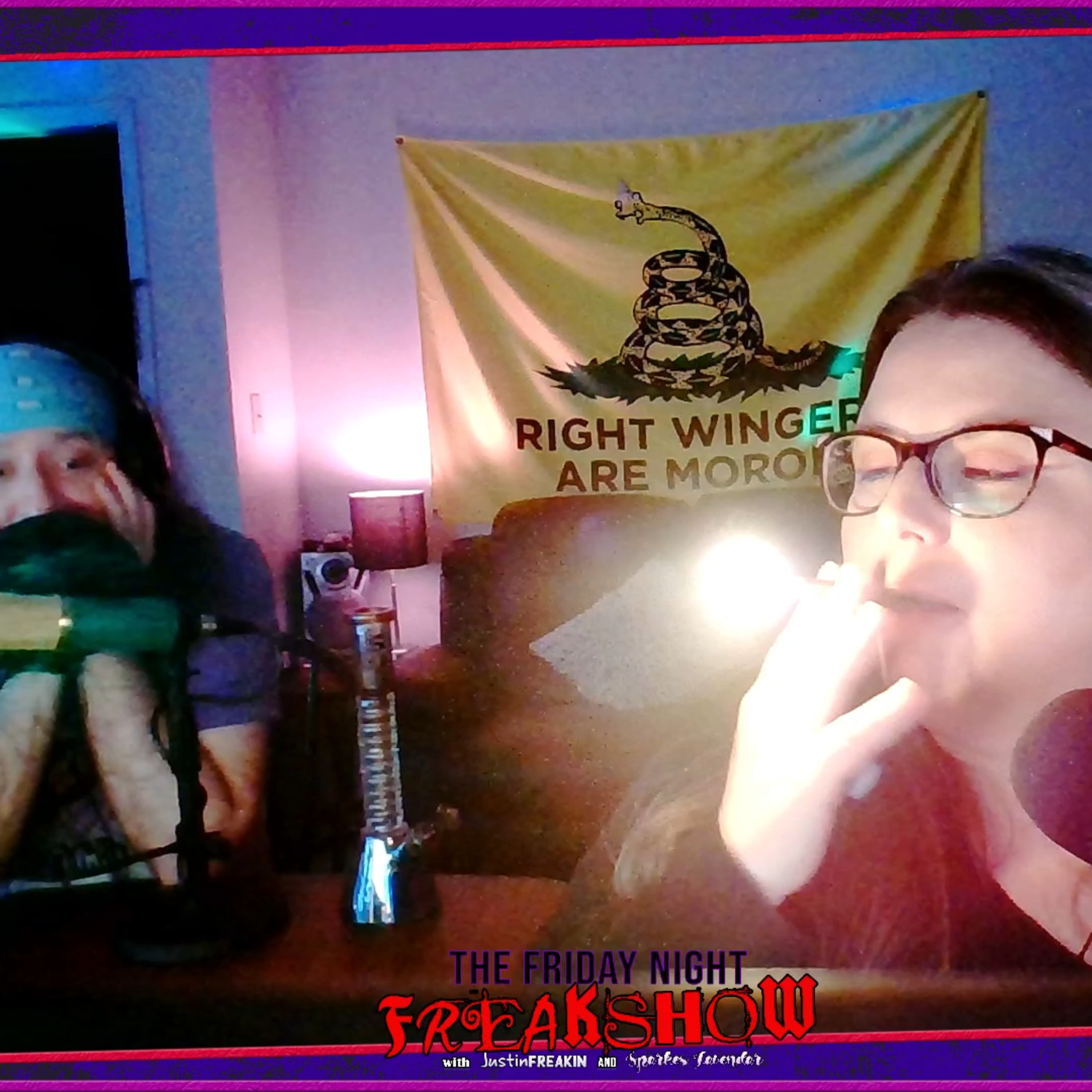 The Friday Night FREAK Show w/ JustinFREAKIN and Friends!