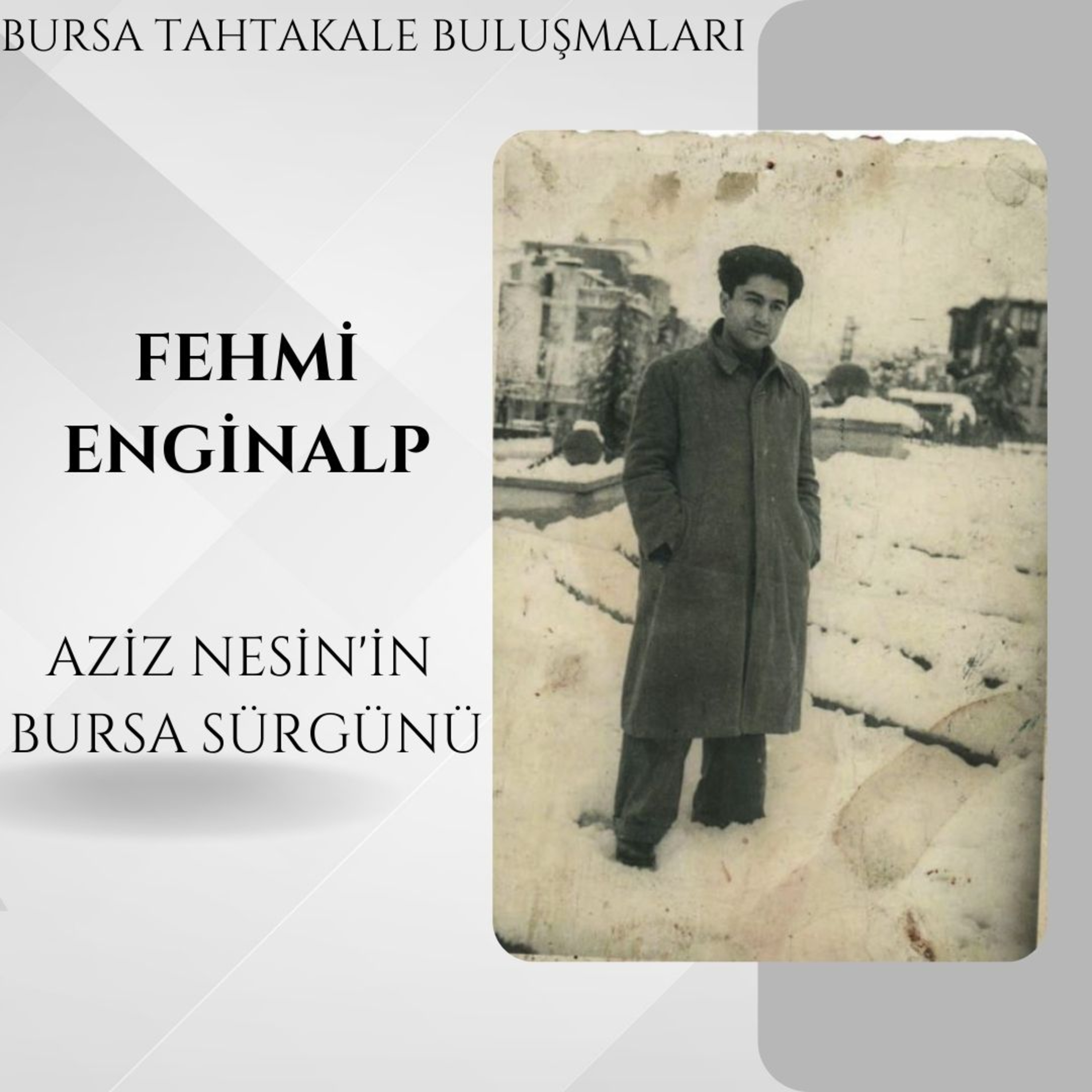 Bursa Tahtakale Buluşmaları - Fehmi Enginalp - Aziz Nesin'in Bursa Sürgünü episode artwork