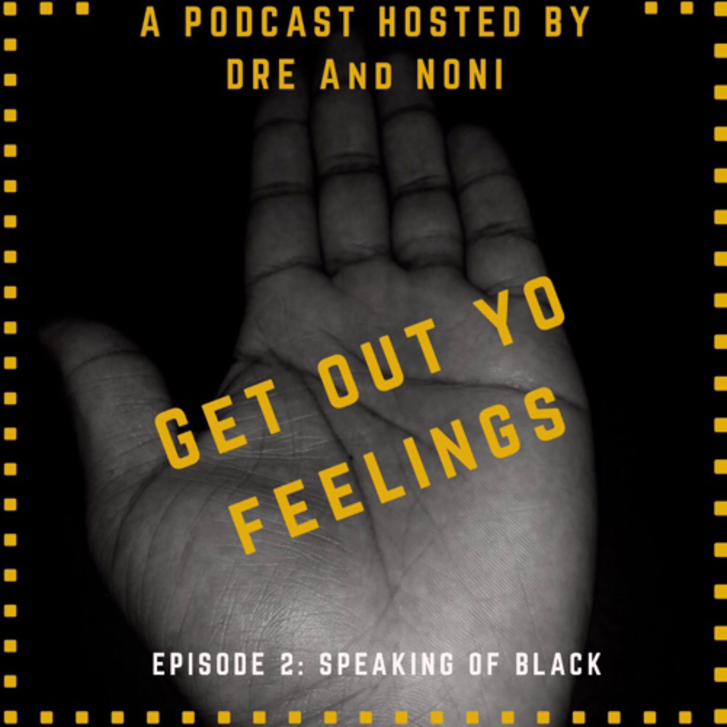 Episode 2: Speaking Of Black!