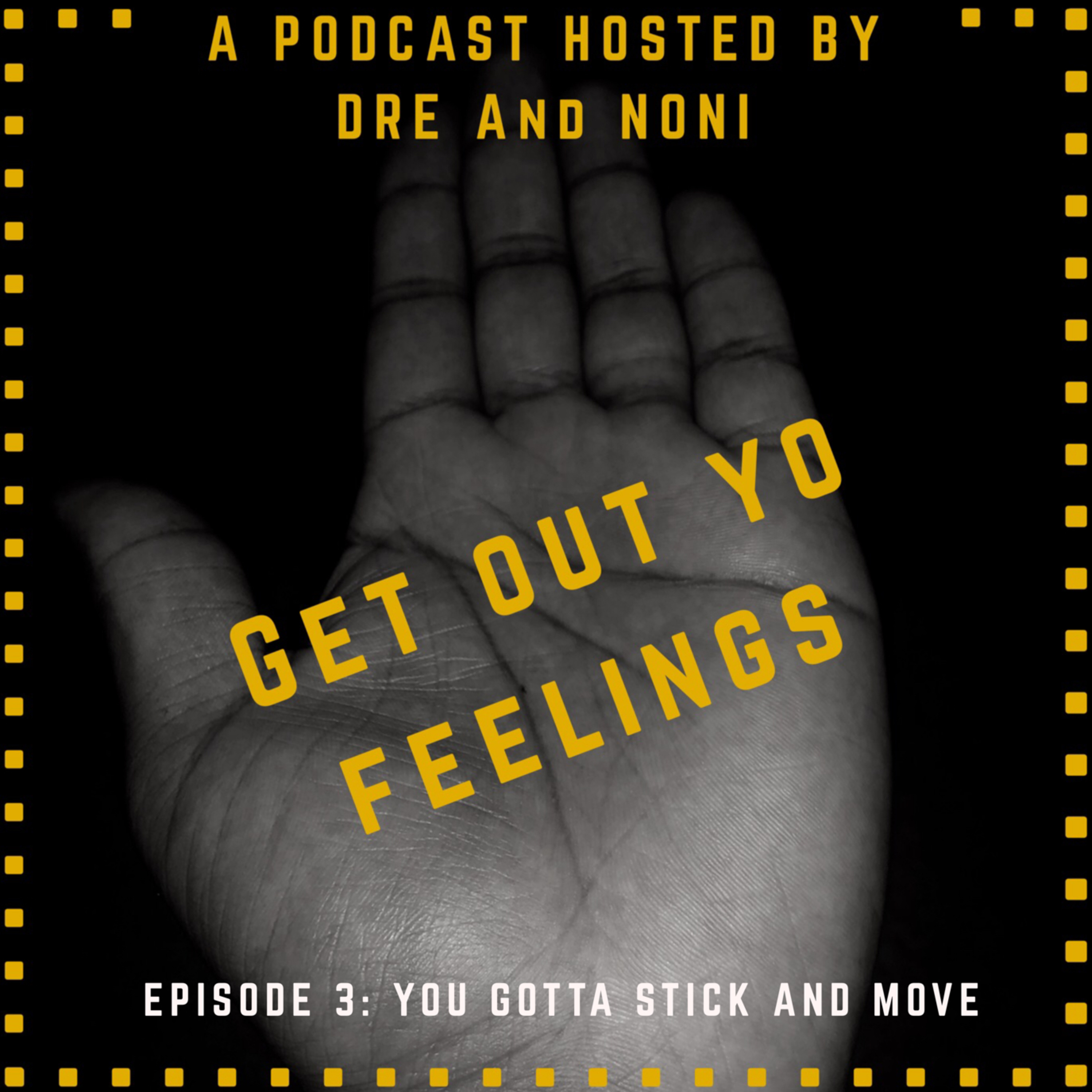 Episode 3: You Gotta Stick And Move