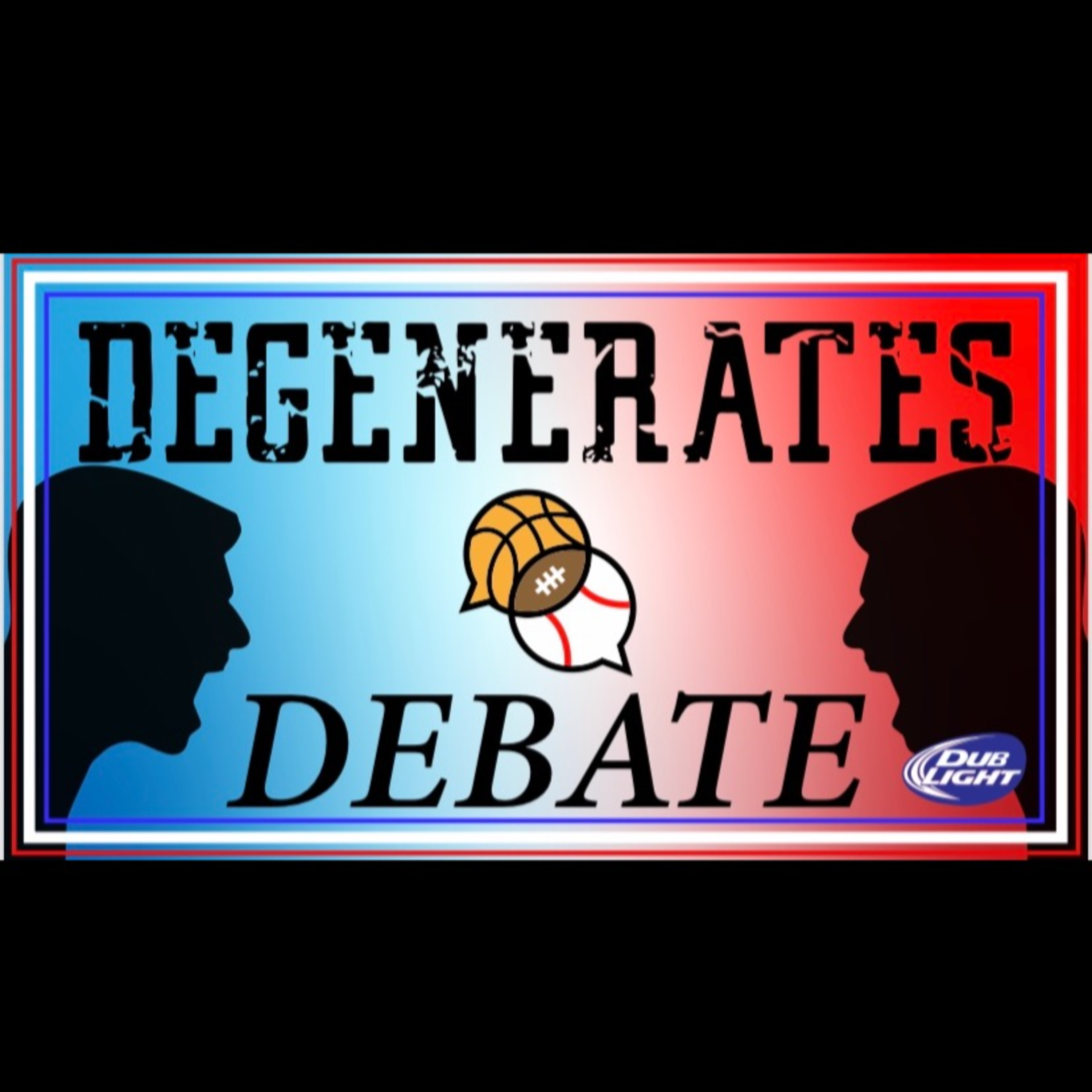 Degenerates Debate