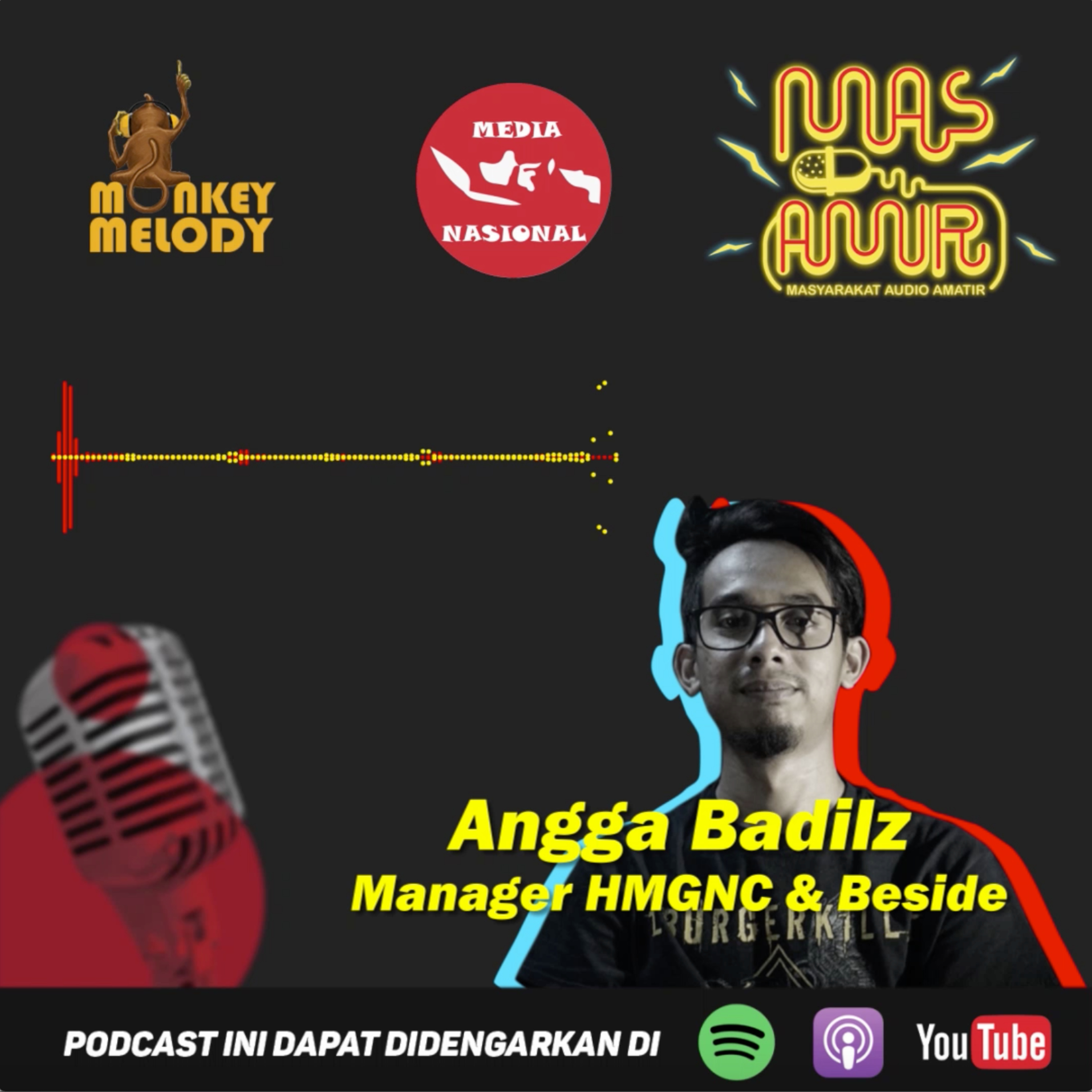 Intimate Talk: Angga Badilz (HMGNC & Beside Manager)