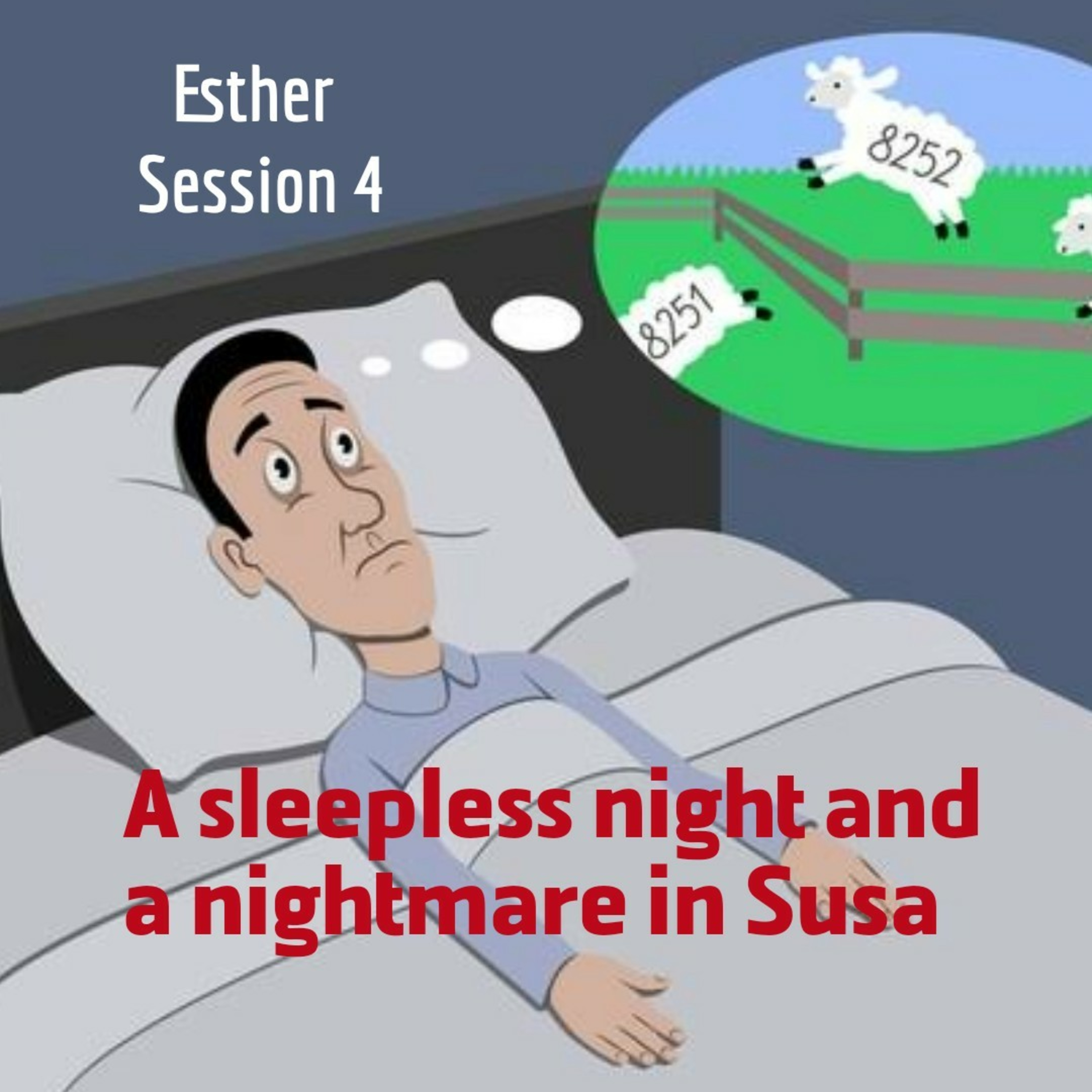 Esther Session 4: A sleepless night and a nightmare in Susa. episode artwork