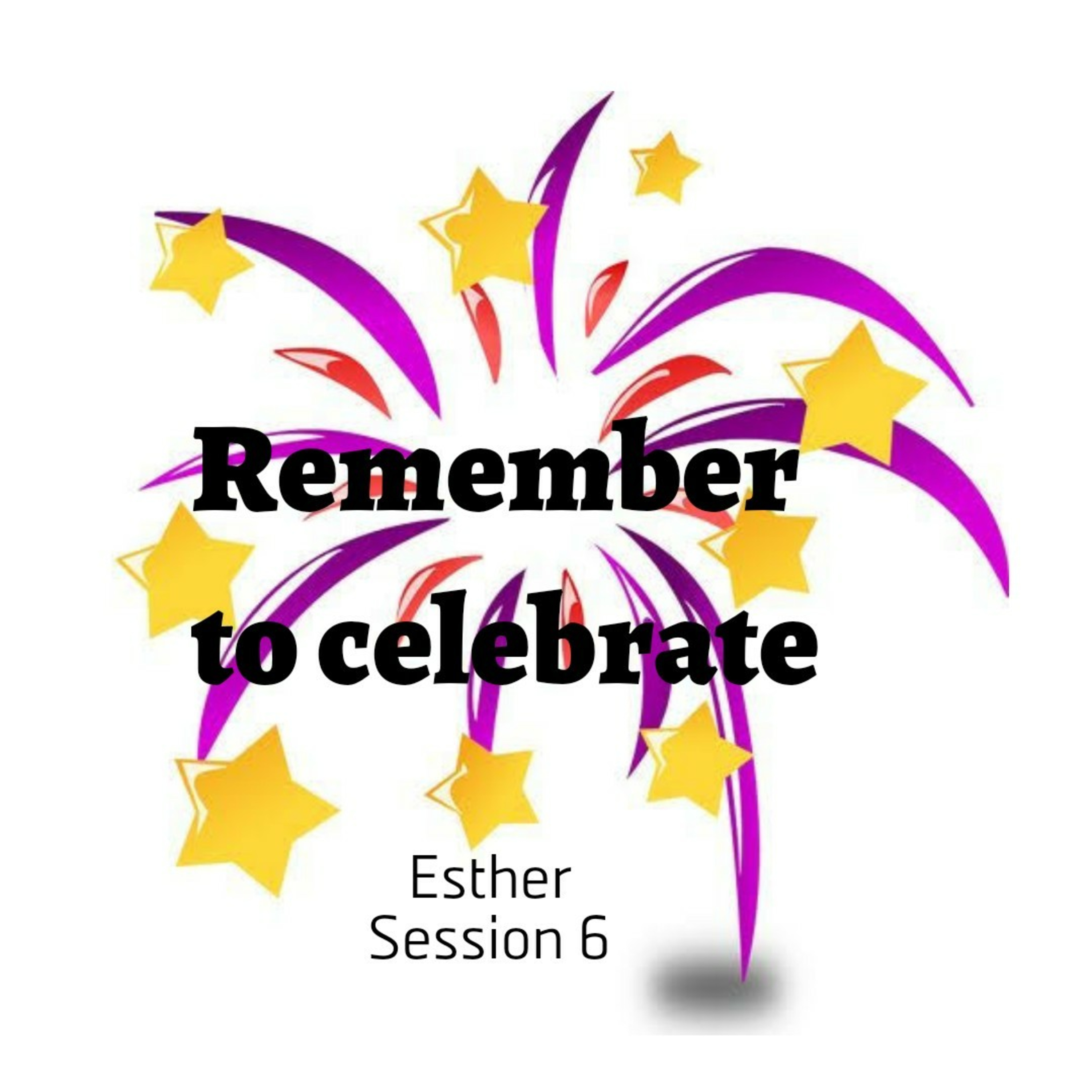 Esther Session 6: Remember to celebrate episode artwork