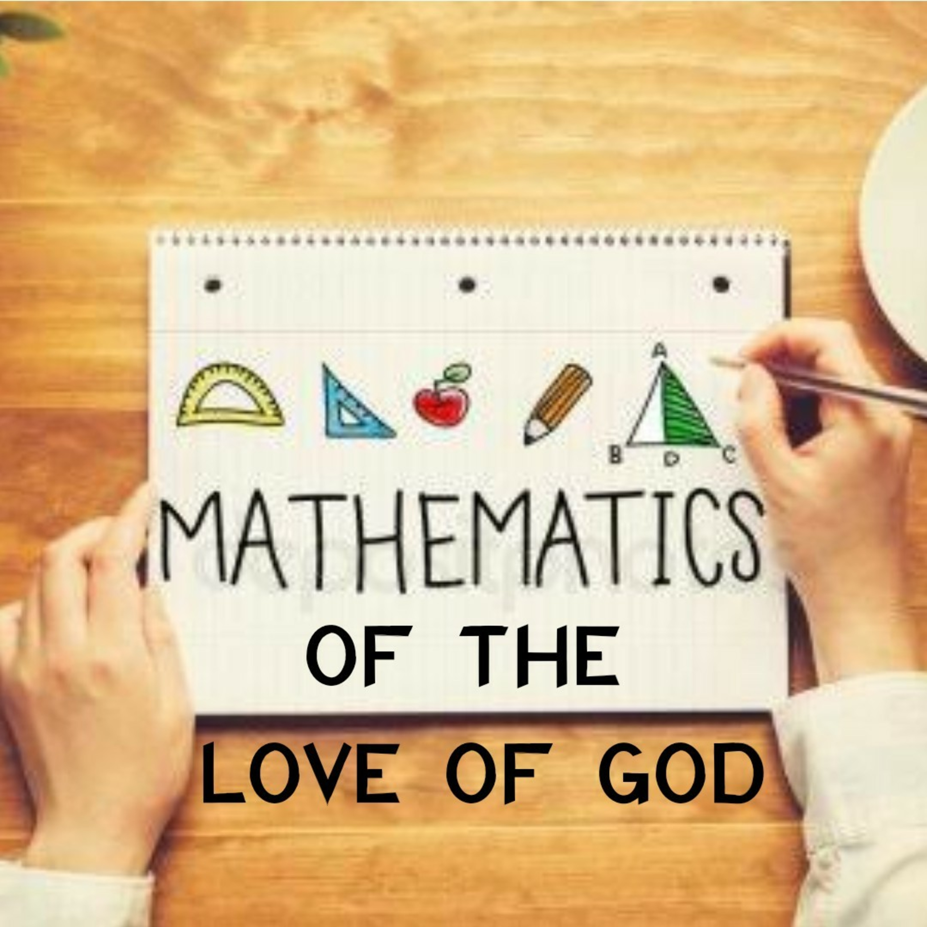 Mathematics of the love of God episode artwork
