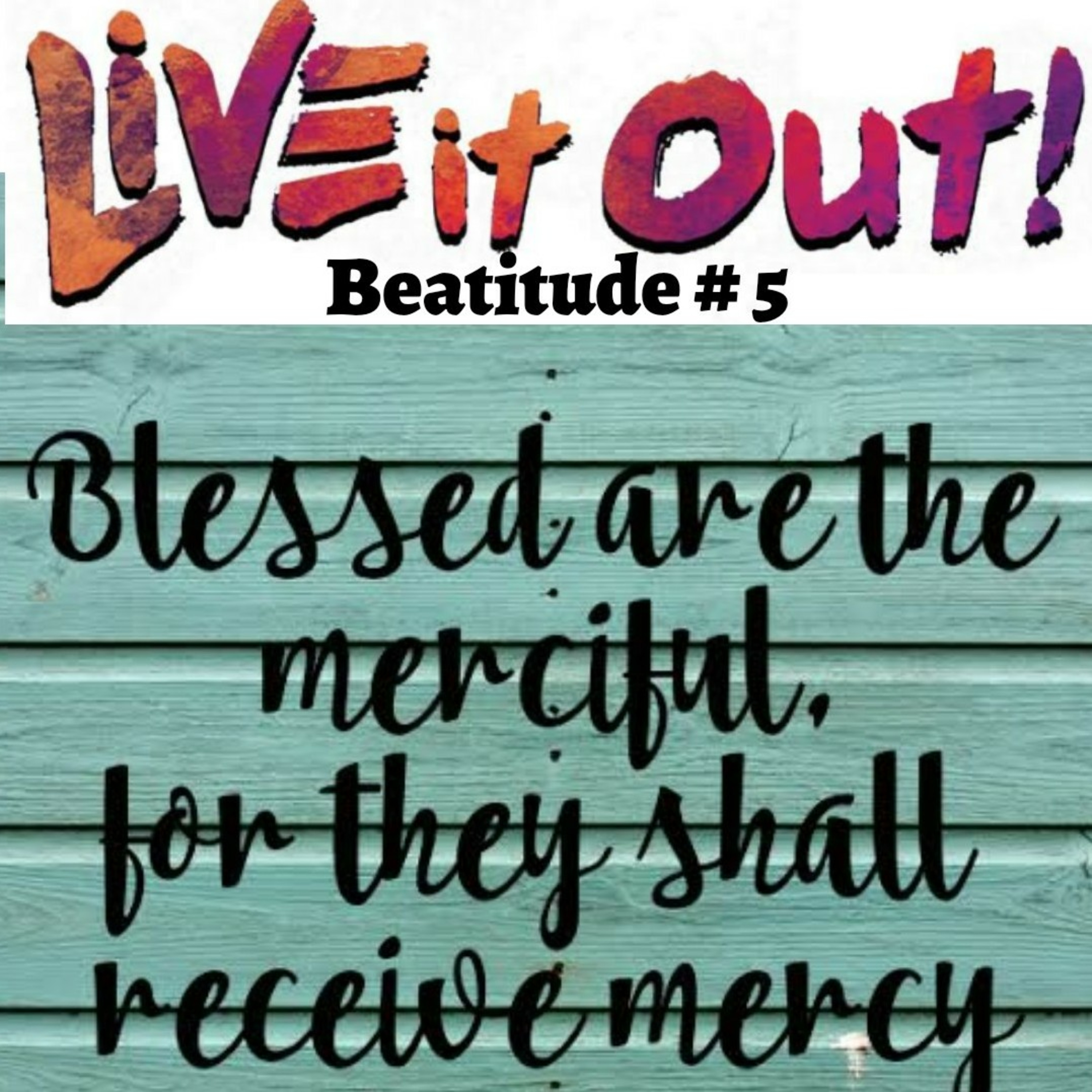 Beatitude # 5 It's better to give others a piece of your heart than a piece of your mind. episode artwork