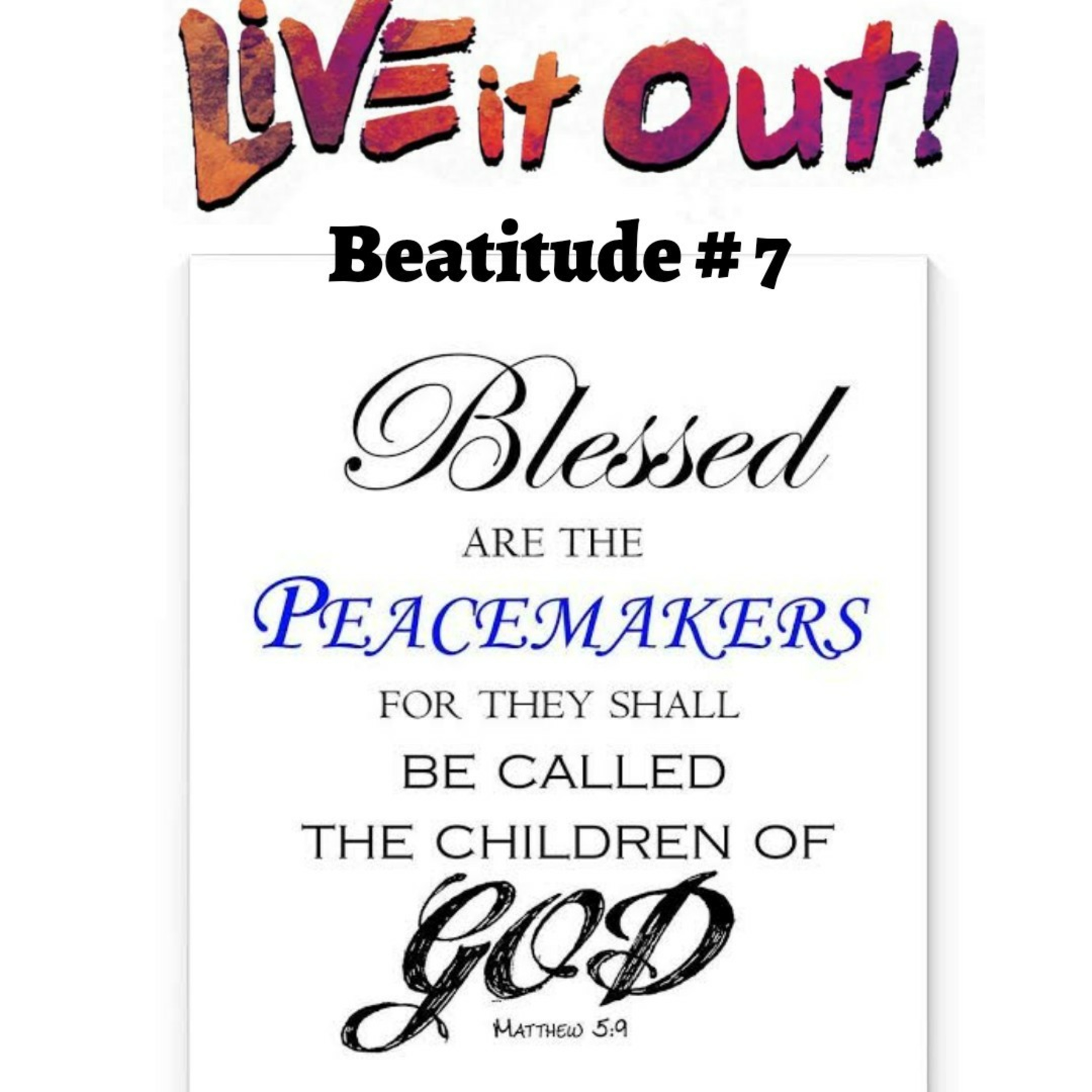 Beatitude # 7 Peace in the Bible is much more than the absence of war. episode artwork