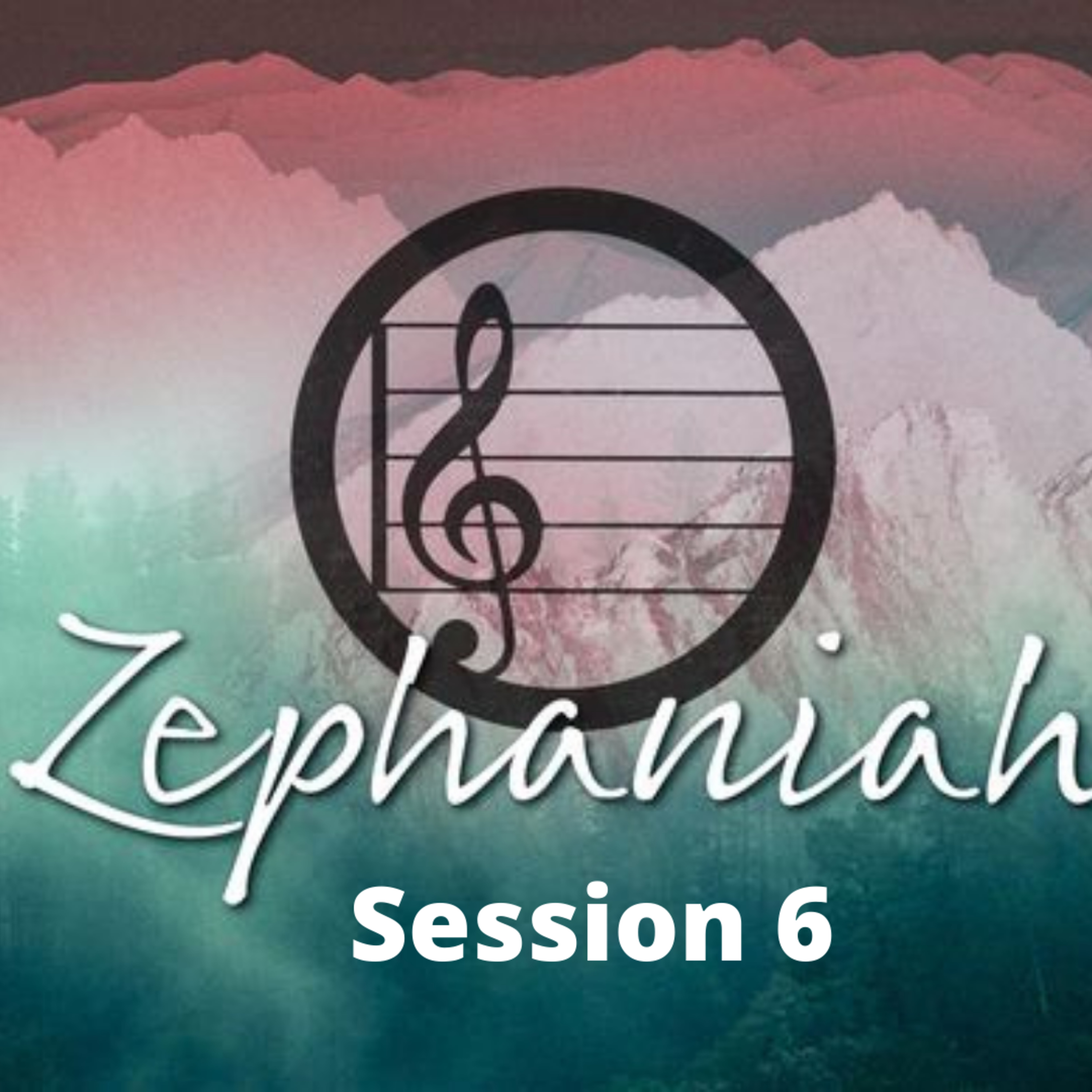 Zephaniah Session 6 episode artwork