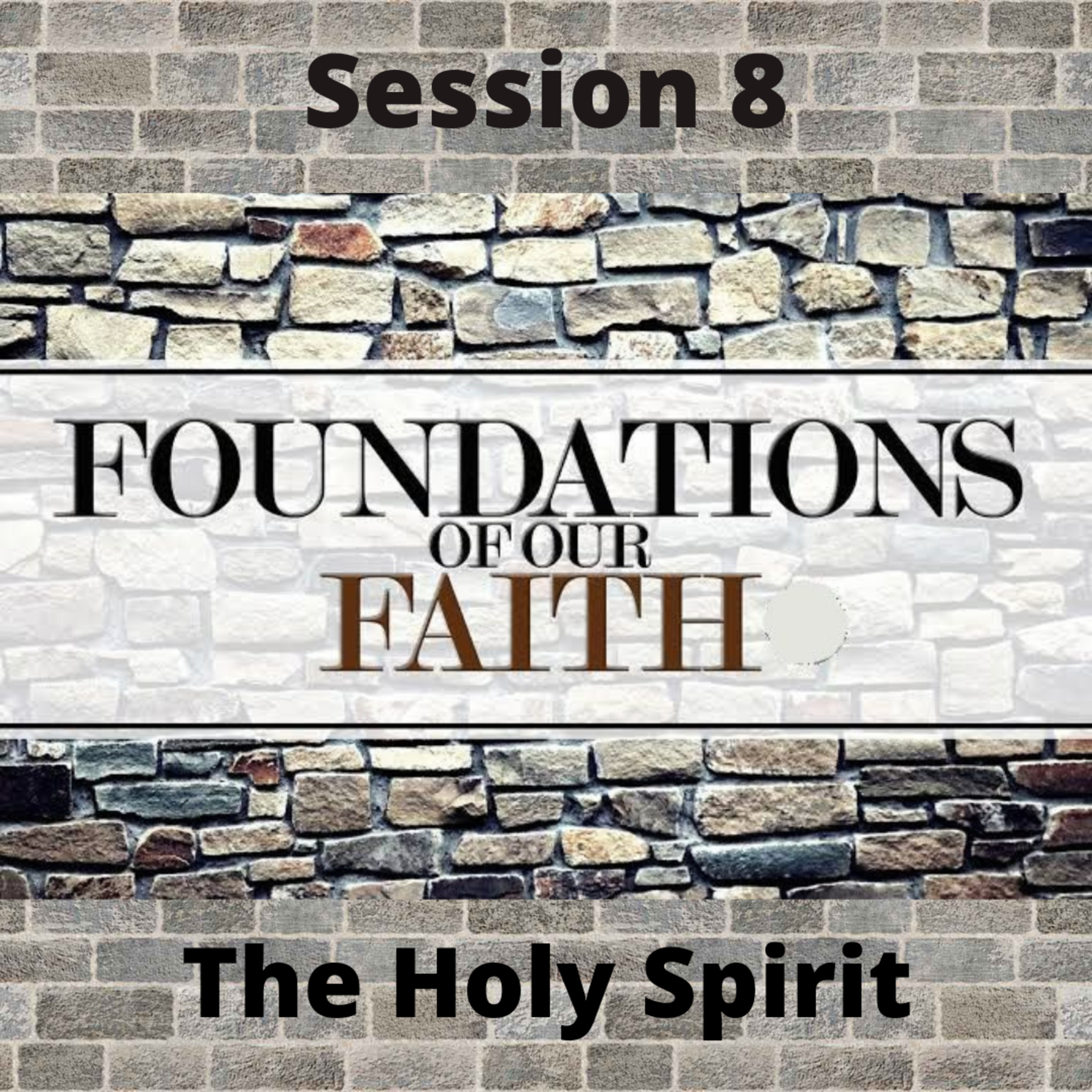 Foundations of our faith Session 8 episode artwork