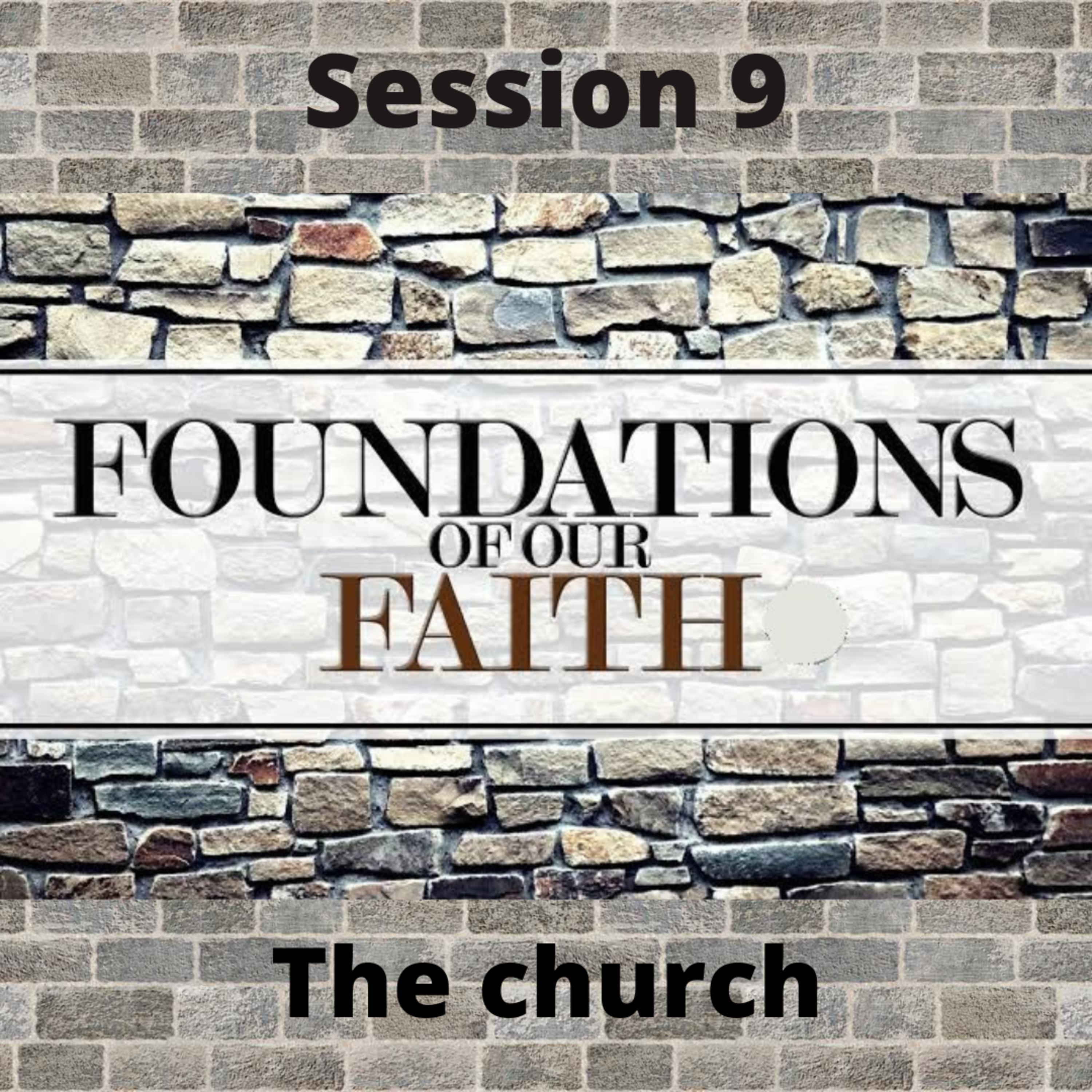Foundations of our faith Session 9 episode artwork