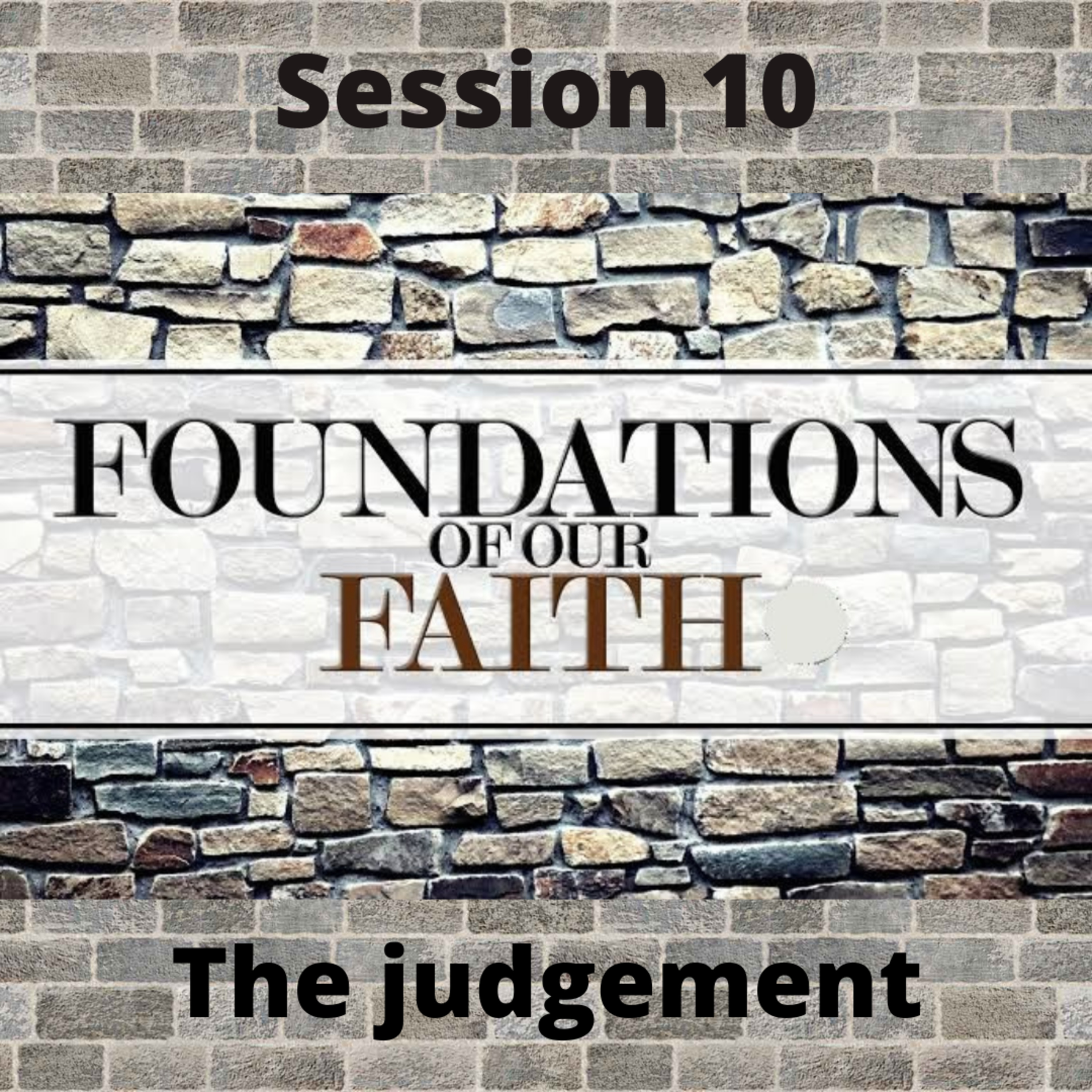 Foundations of our faith Session 10 episode artwork