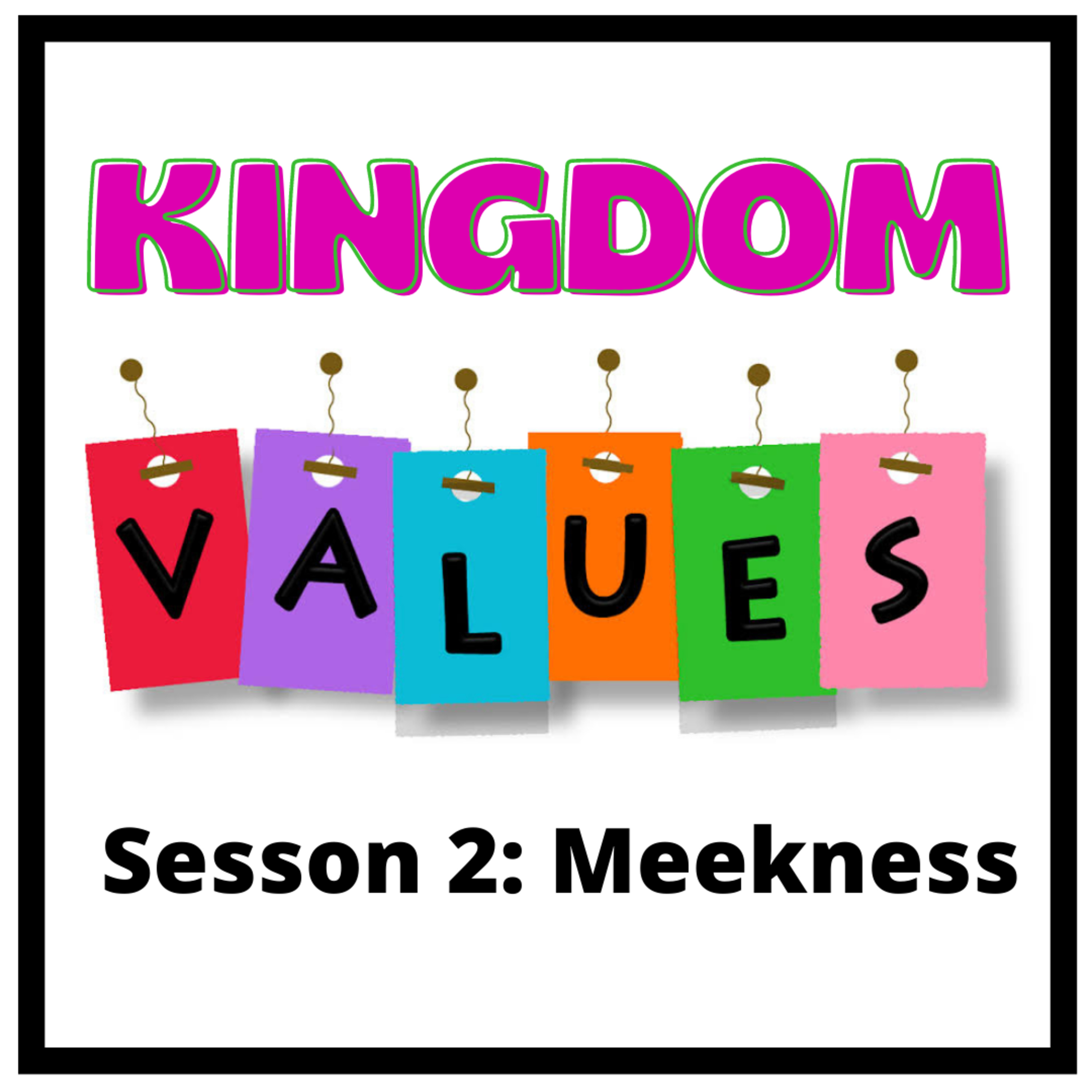 Kingdom Values Session 2 Meekness episode artwork