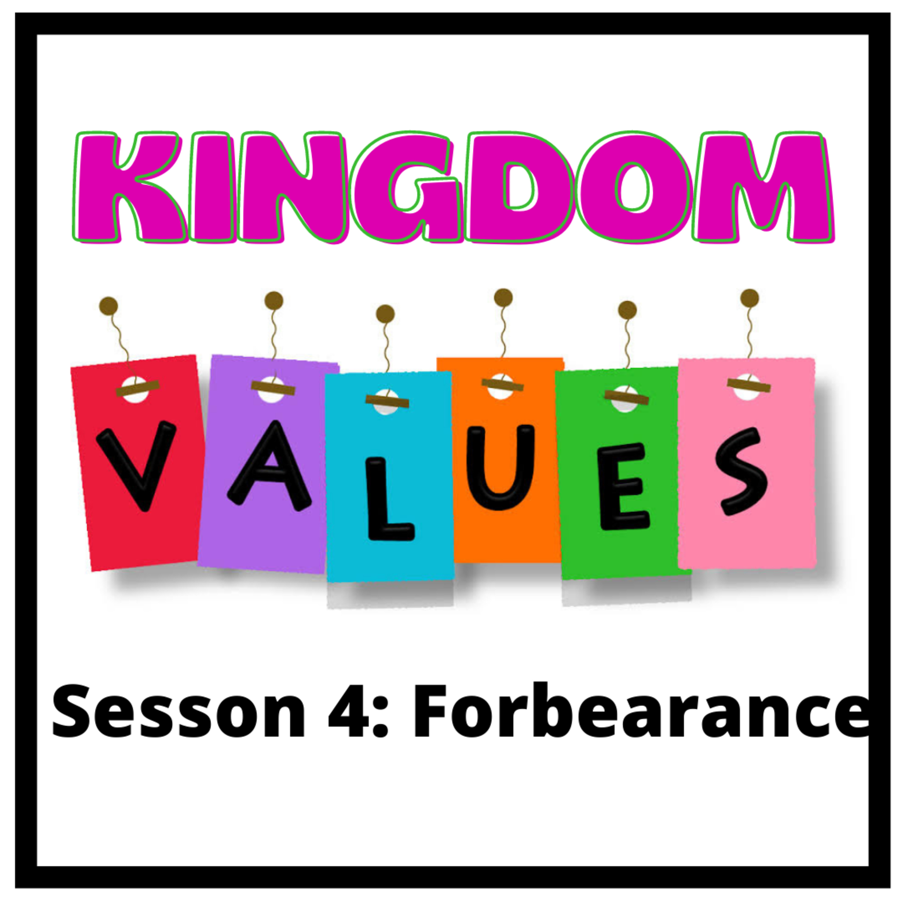 Kingdom Values Session 4 Forbearance  episode artwork