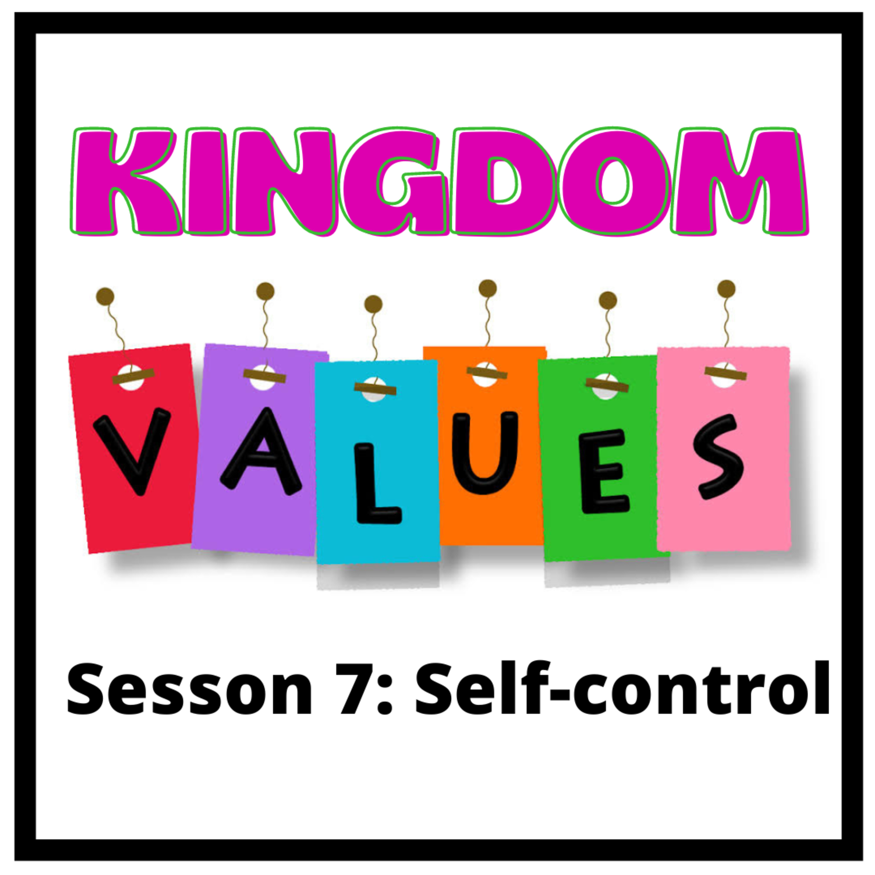 Kingdom Values Session 7 Self-control  episode artwork