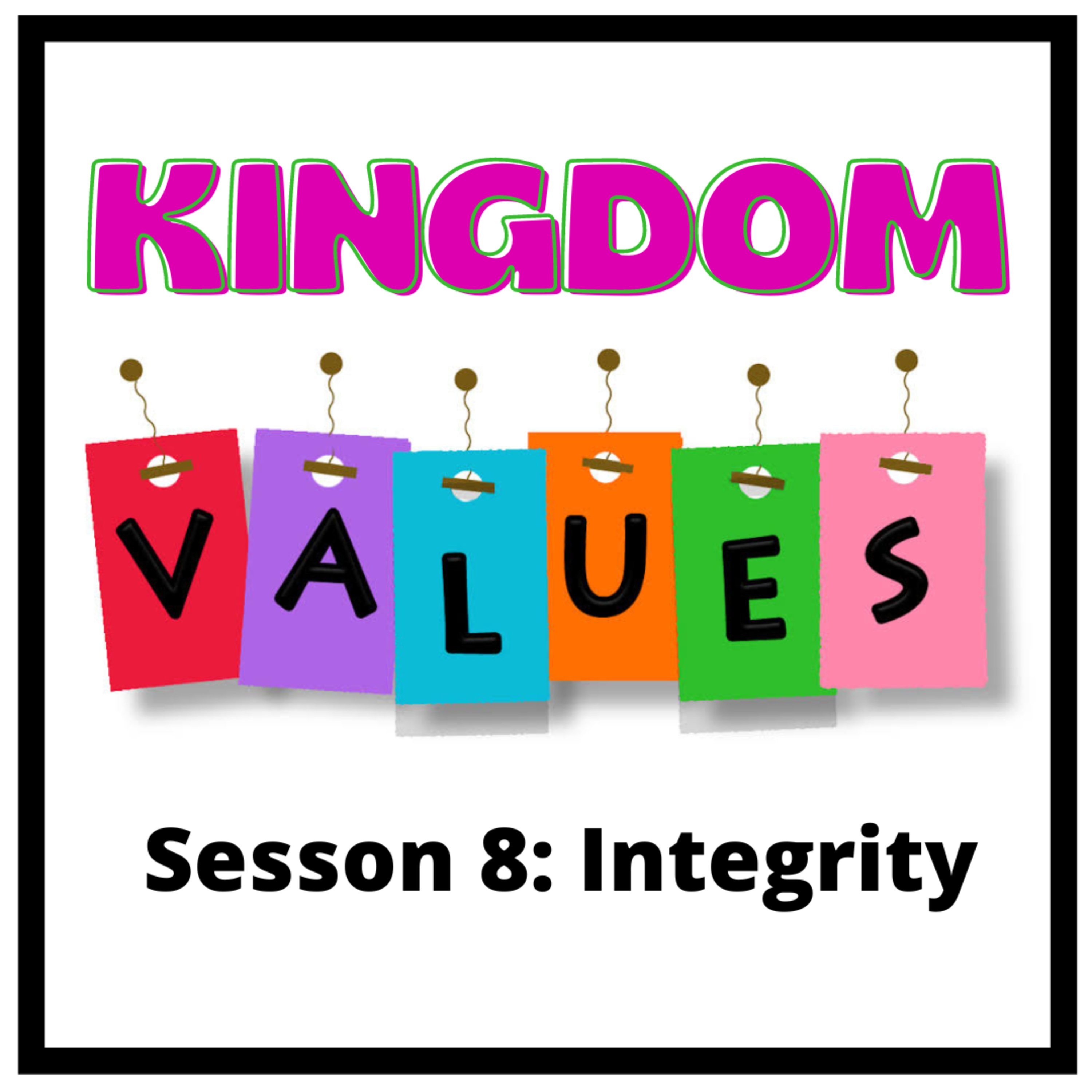 Kingdom Values Session 8 Integrity  episode artwork