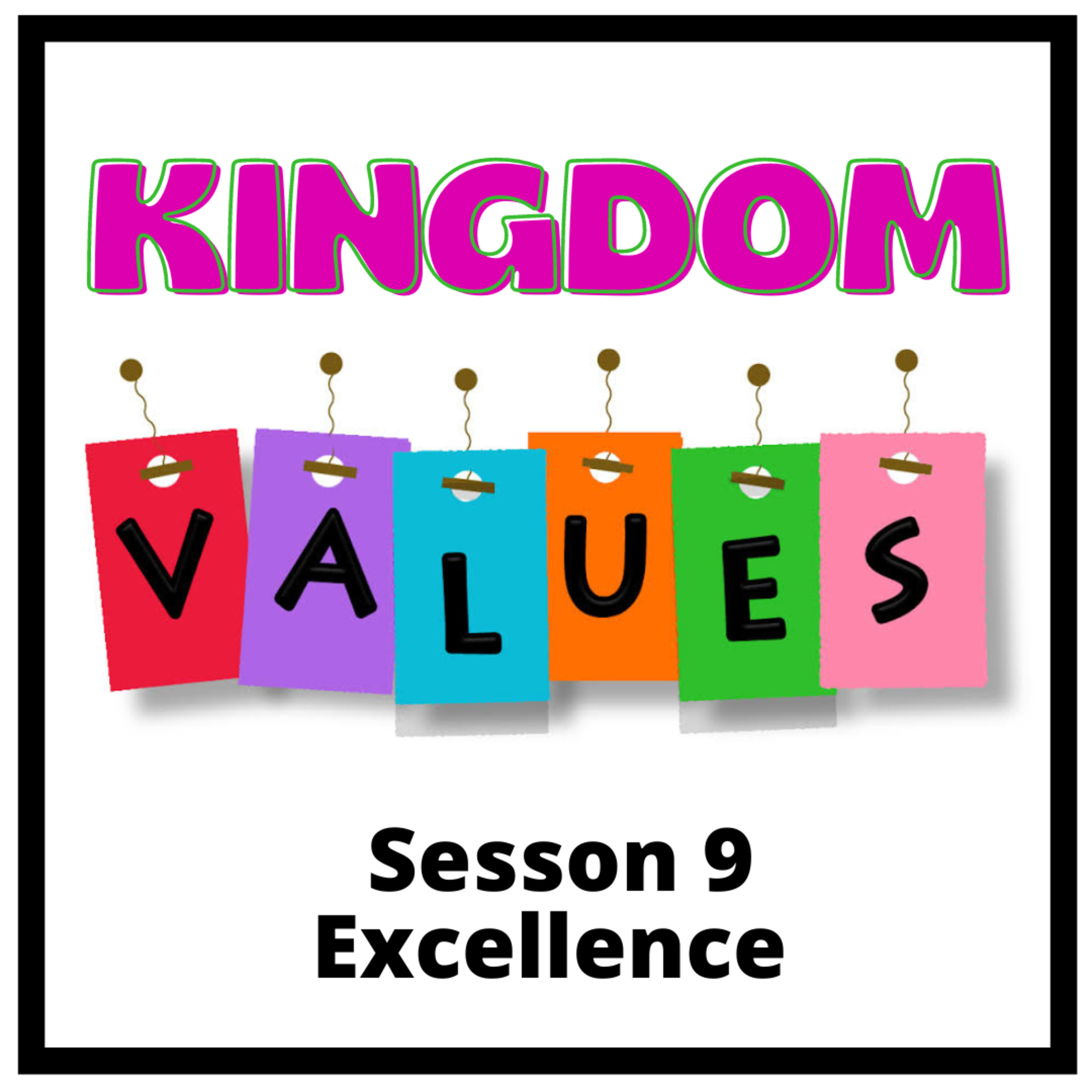 Kingdom Values Session 9 Excellence episode artwork