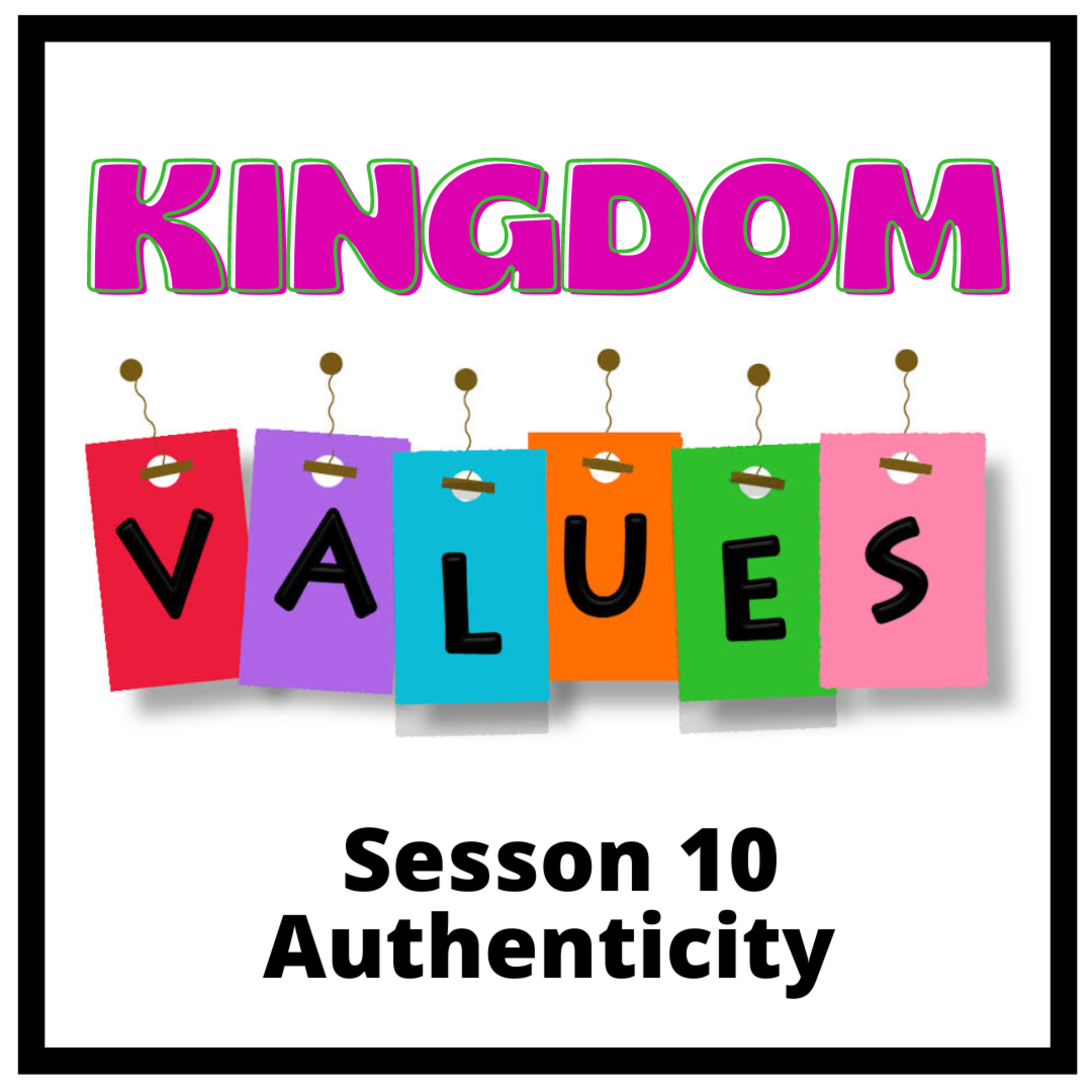 Kingdom Values Session 10 Authencity episode artwork