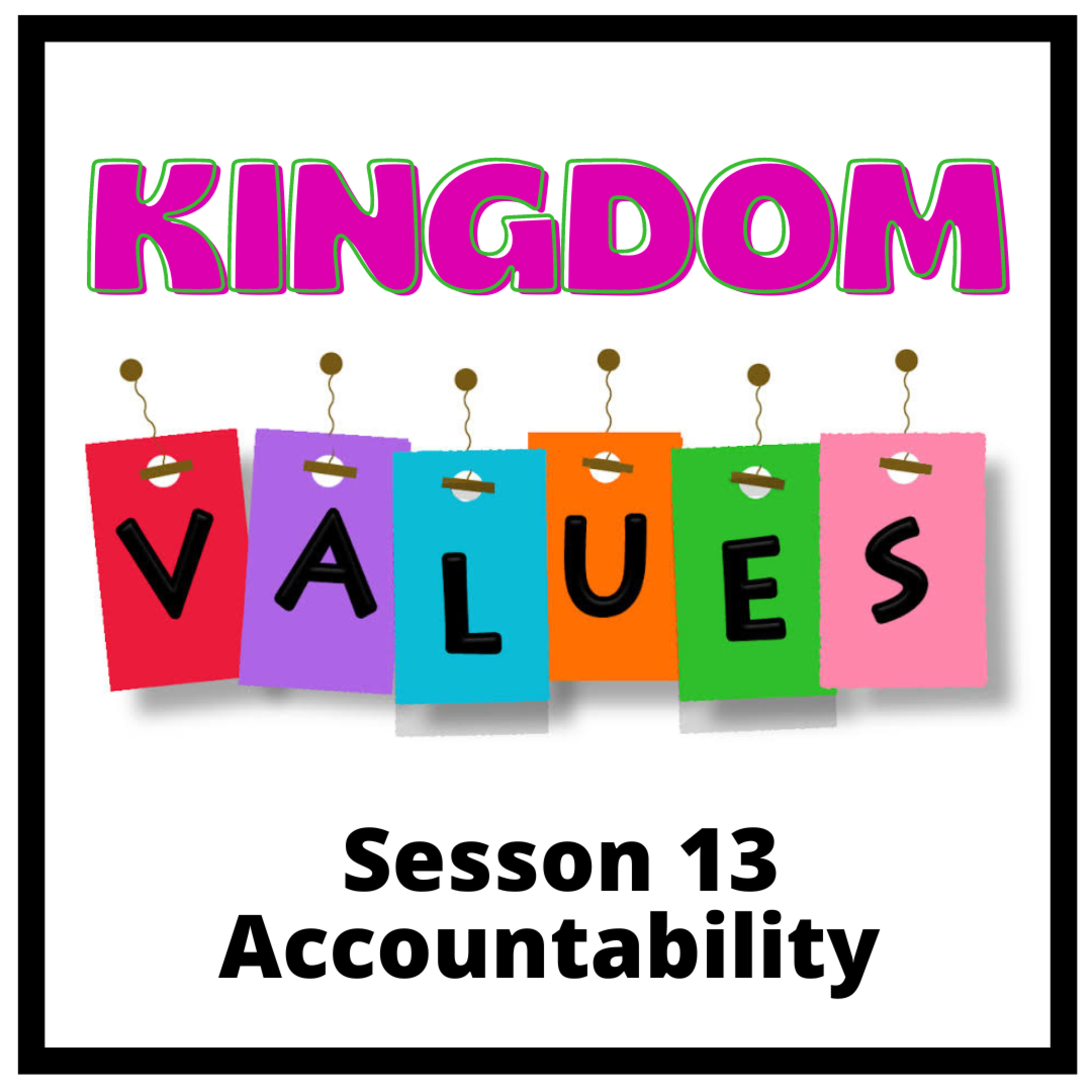 Kingdom Values Session 13 Accountability  episode artwork