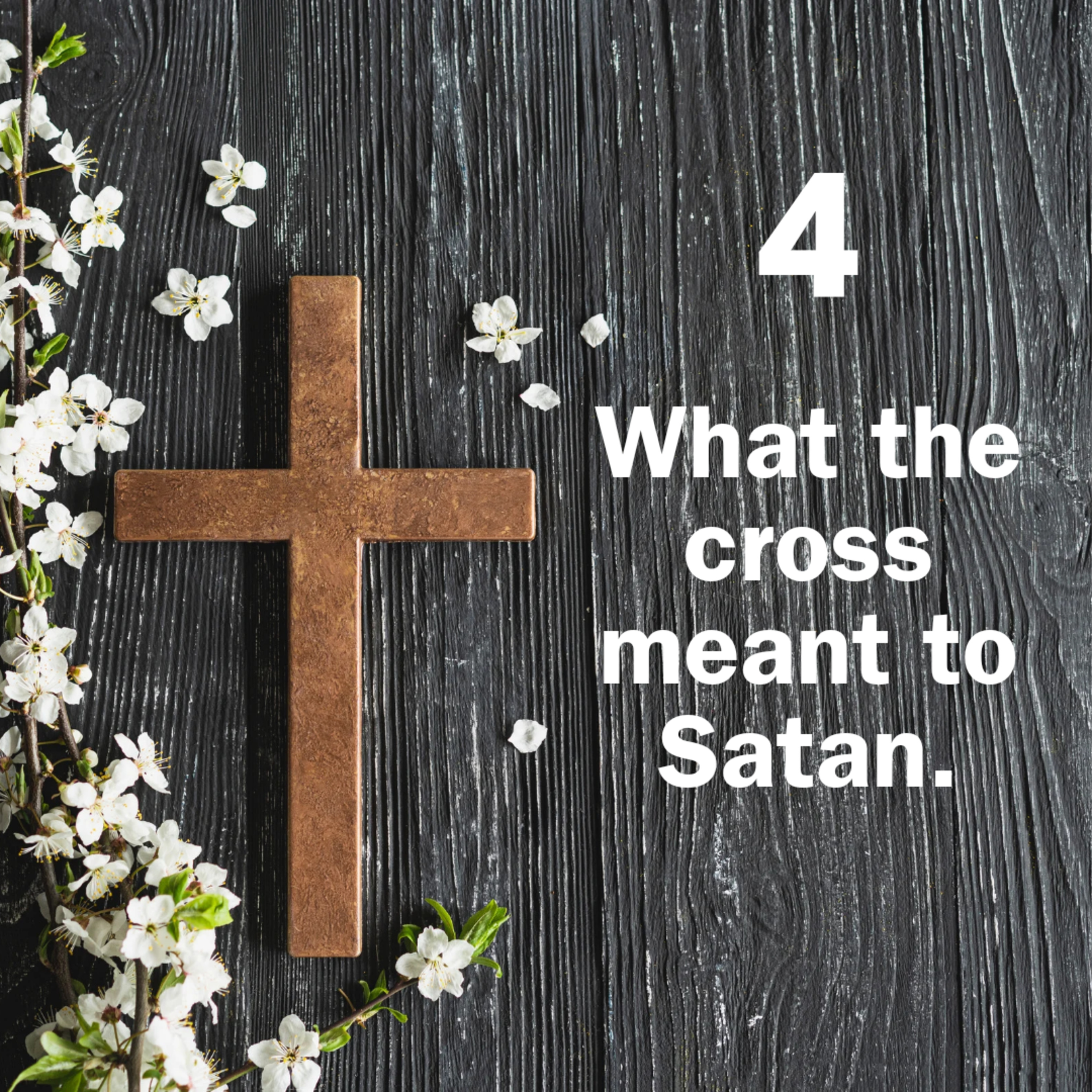 What the cross meant to Satan  episode artwork