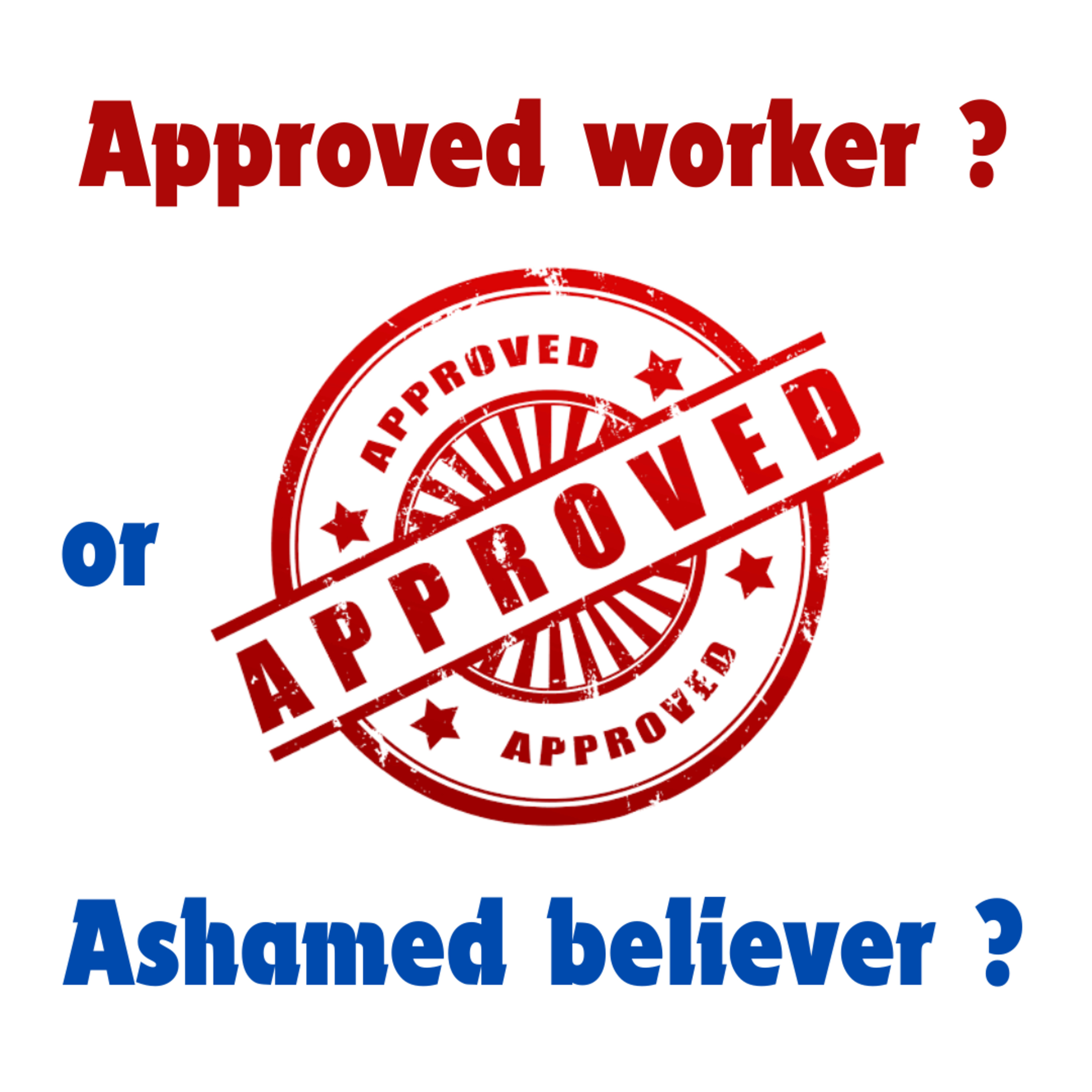 Are you an approved worker or an ashamed believer? episode artwork