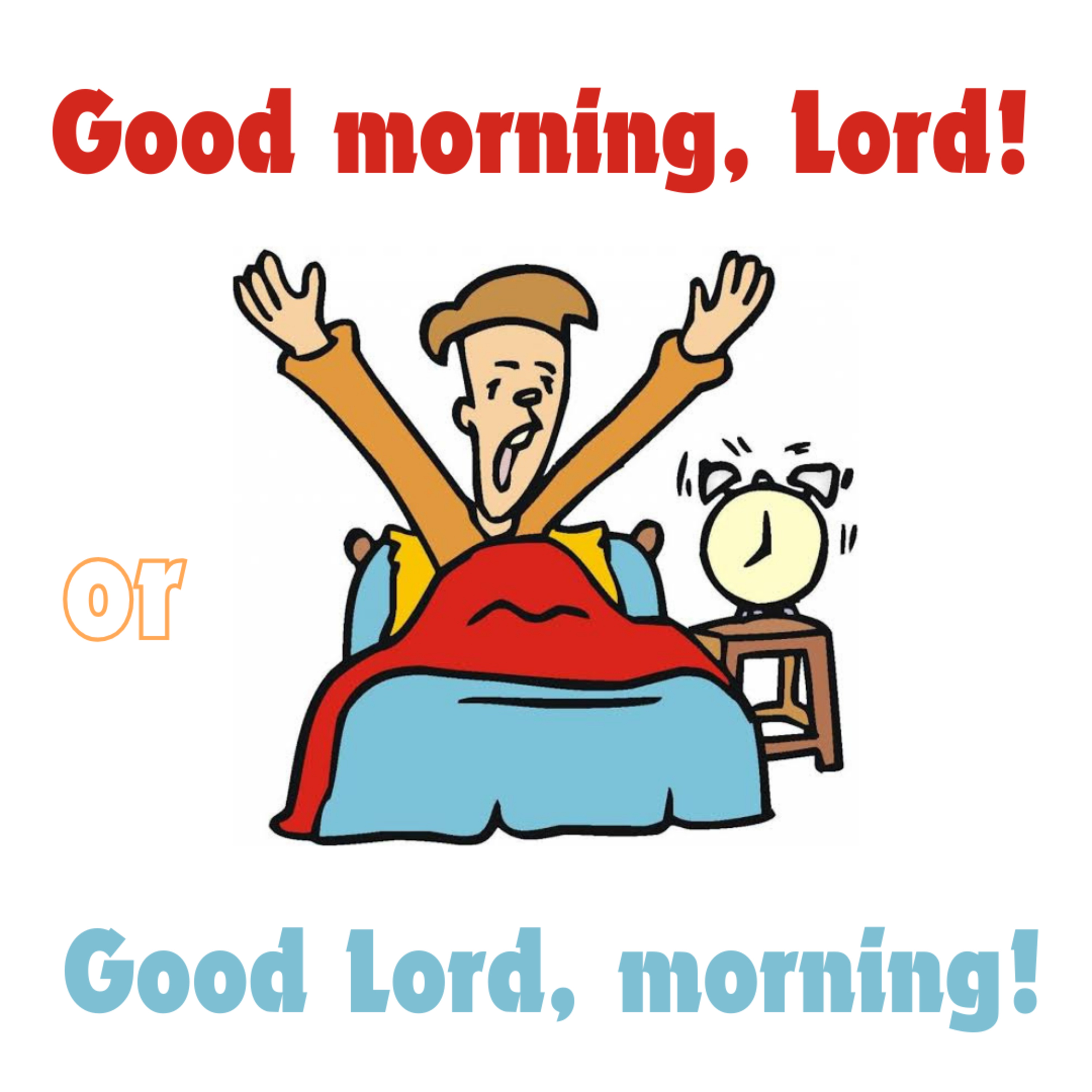 Good morning, Lord or Good Lord, morning! episode artwork