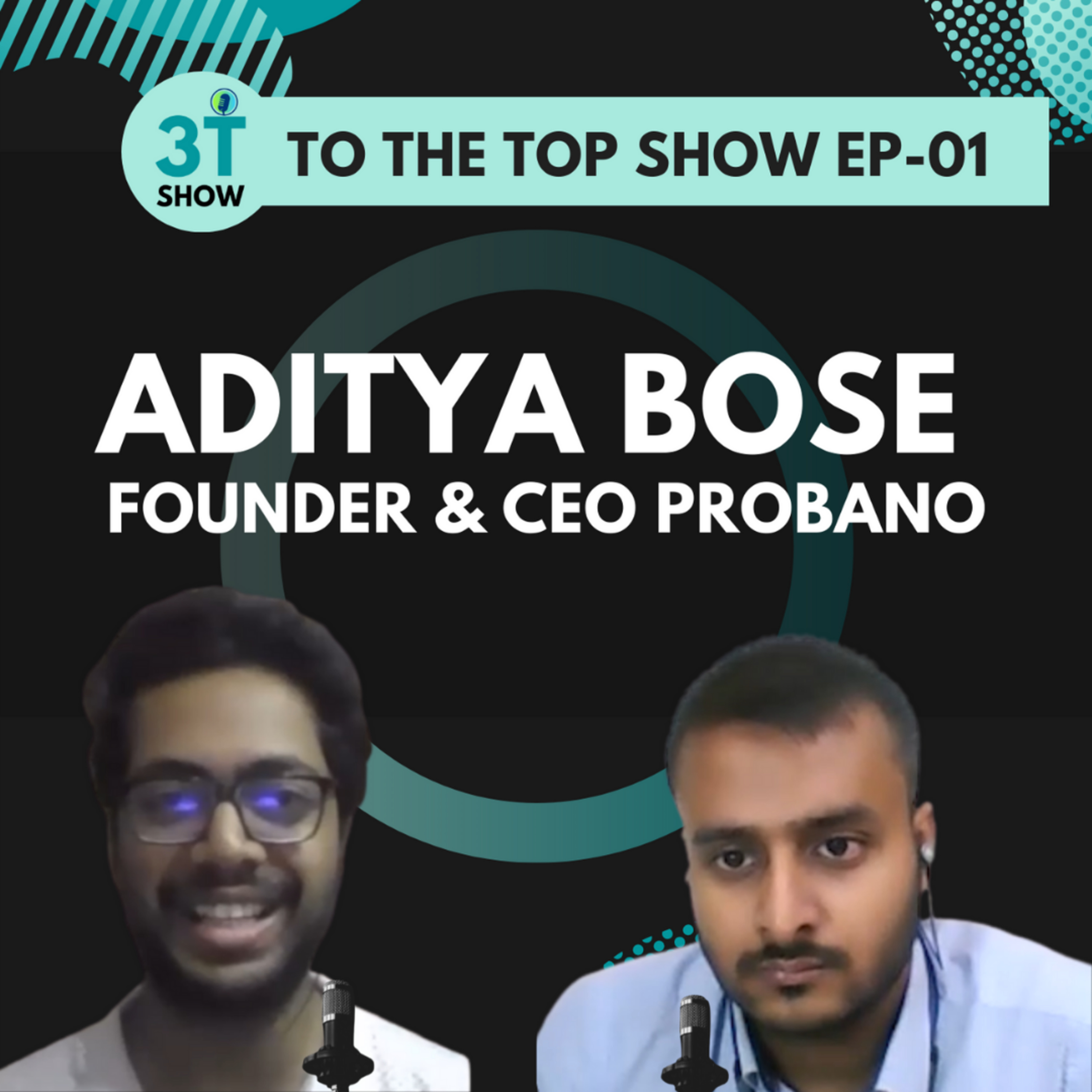 Probano Founder on Startup Hustle, Career Counselling & Entrepreneurship ft. Aditya Bose | To The Top Show 01