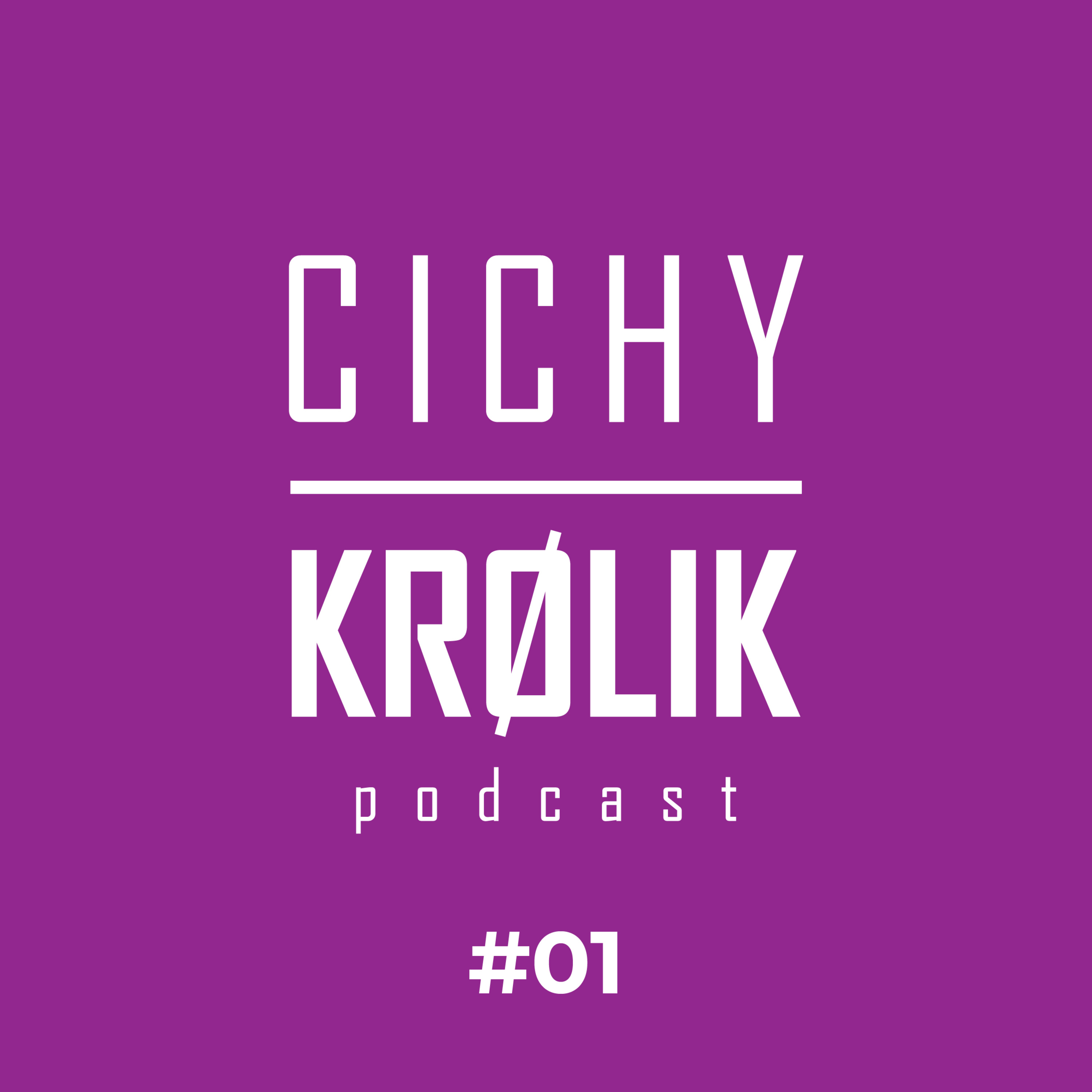 CICHY KRÓLIK podcast