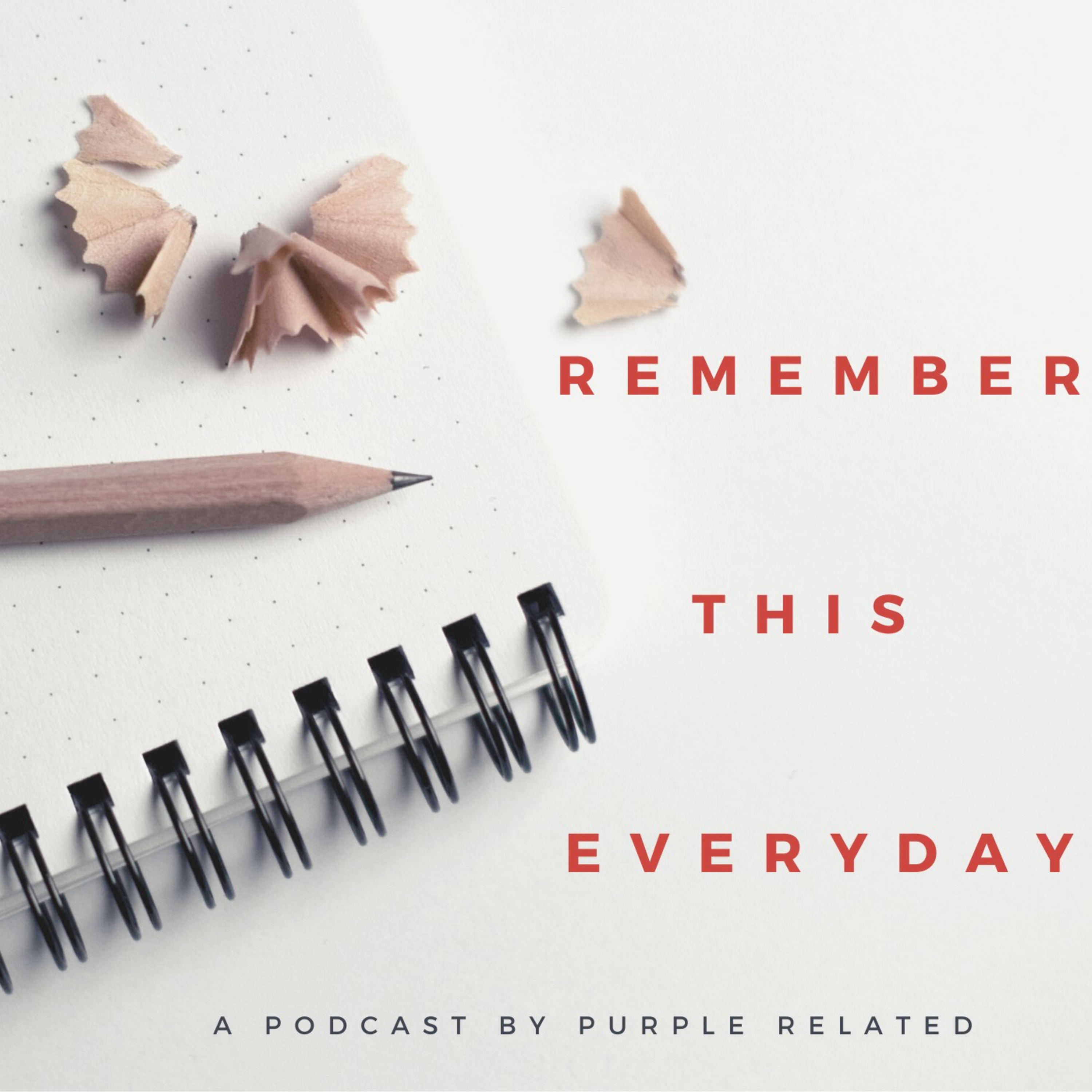 Remember this every day... episode artwork