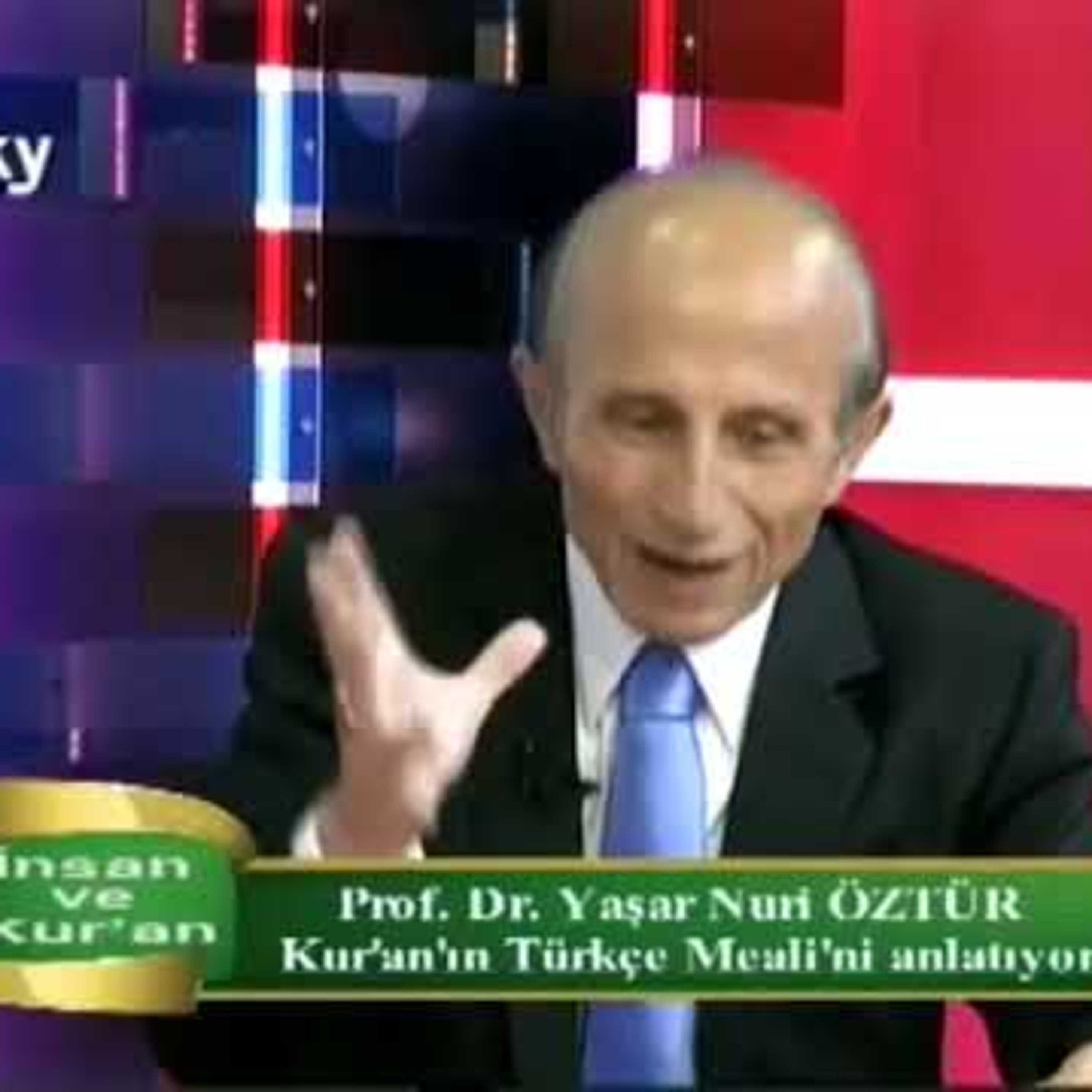 Yaşar Nuri Öztürk - SkyTv - İnsan ve Kur'an - 1. Bölüm - 17.04.2014 - Ayrıntılı Fatiha Tefsiri episode artwork