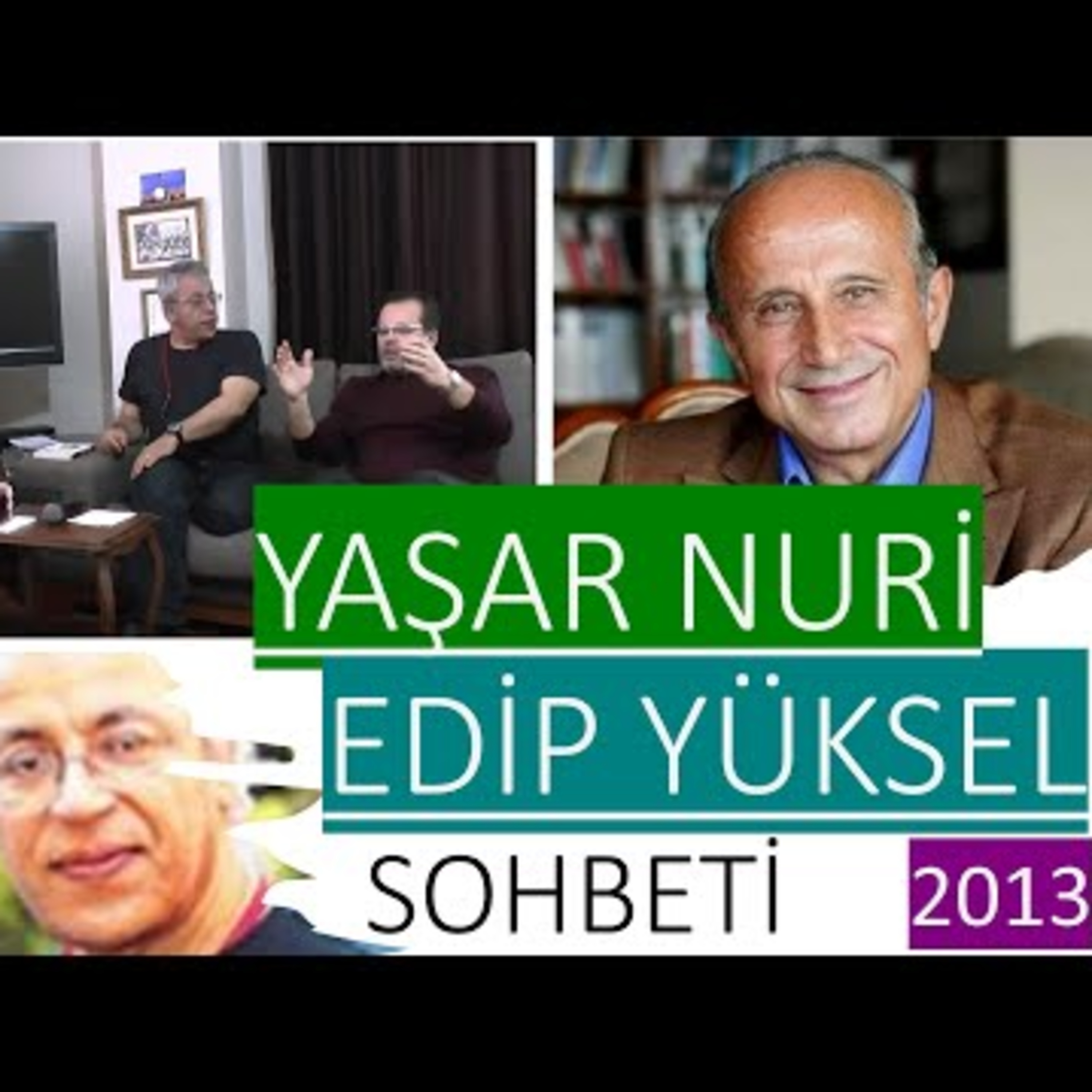 Yaşar Nuri Öztürk ile Edip Yüksel Sohbeti - 26.02.2013 v2 (Tek Parça- Ses Kalitesi Yenilendi) episode artwork