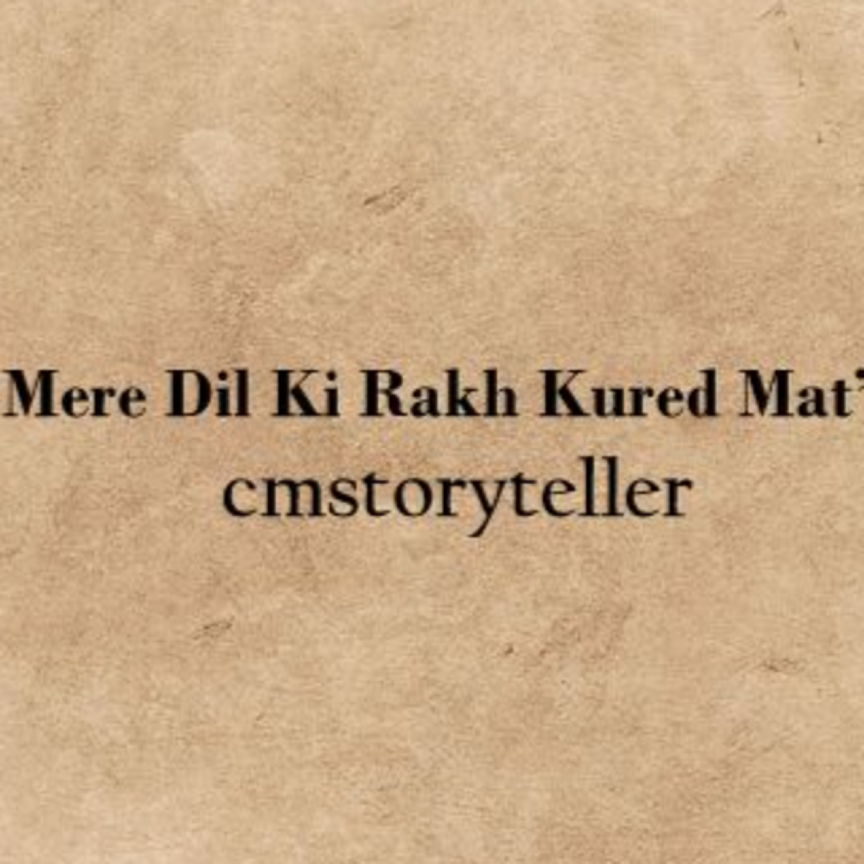 Mere Dil Rakh Kured Mat episode artwork