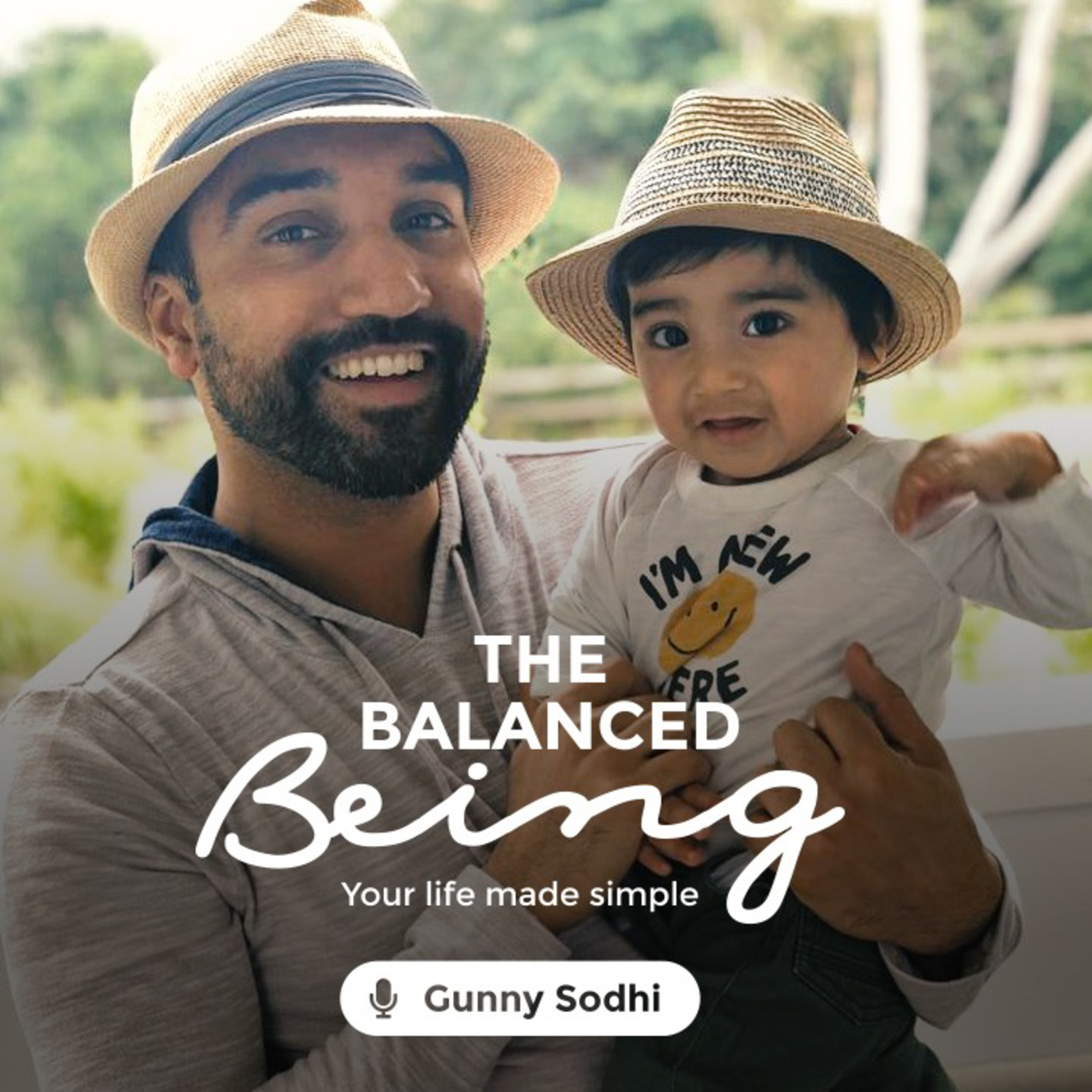 The Balanced Being Podcast with Gunny Sodhi