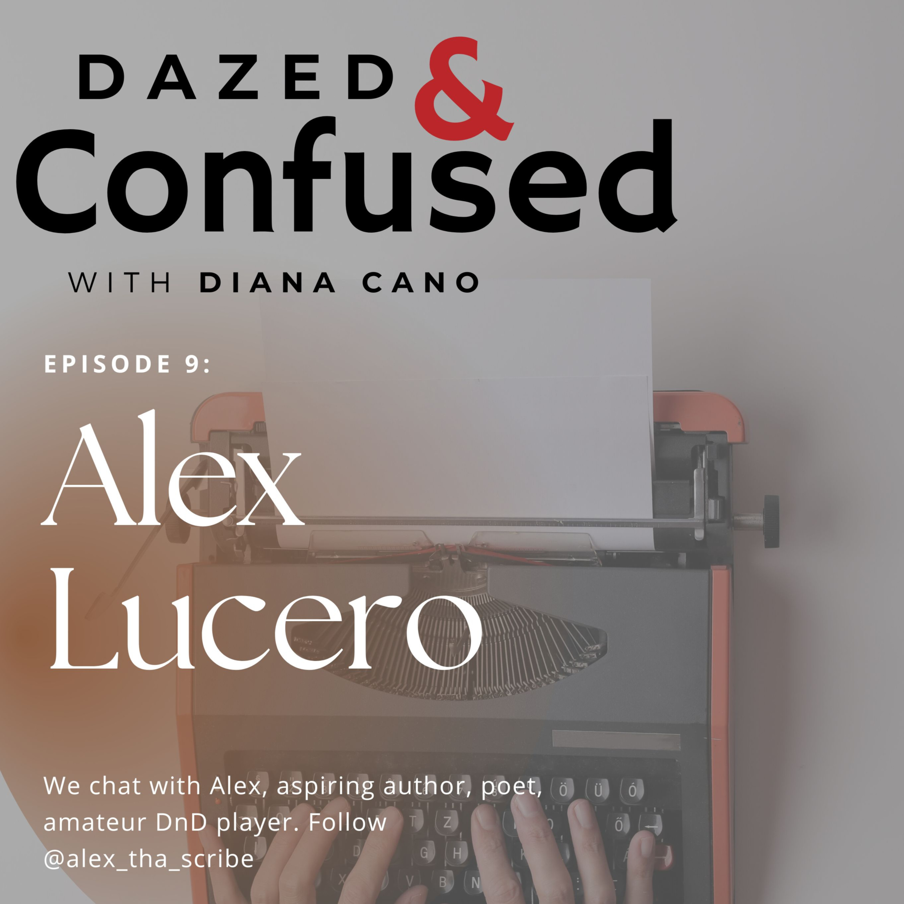 DAZED & CONFUSED WITH DIANA CANO