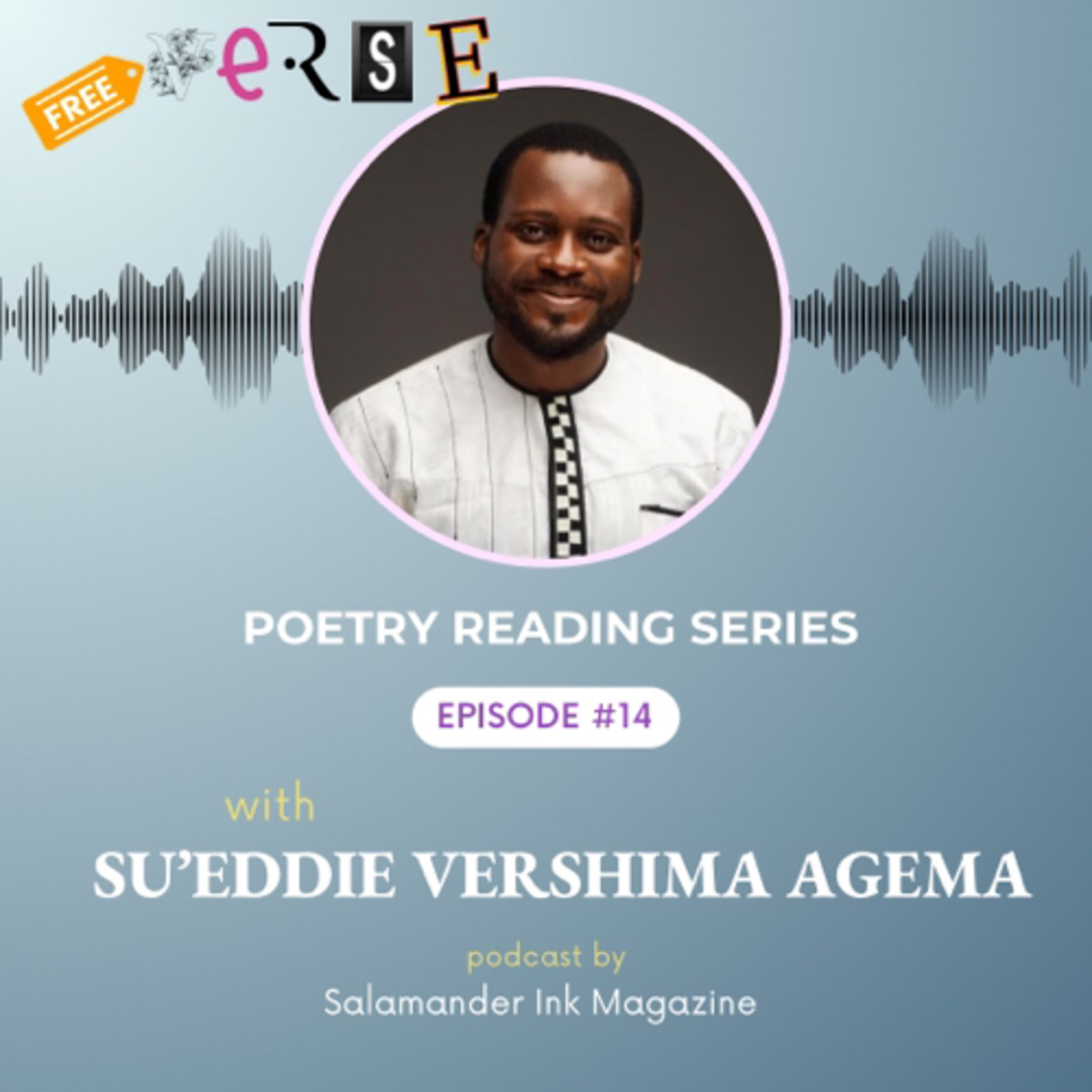 Su’ur Su’eddie Vershima Agema: Episode 14