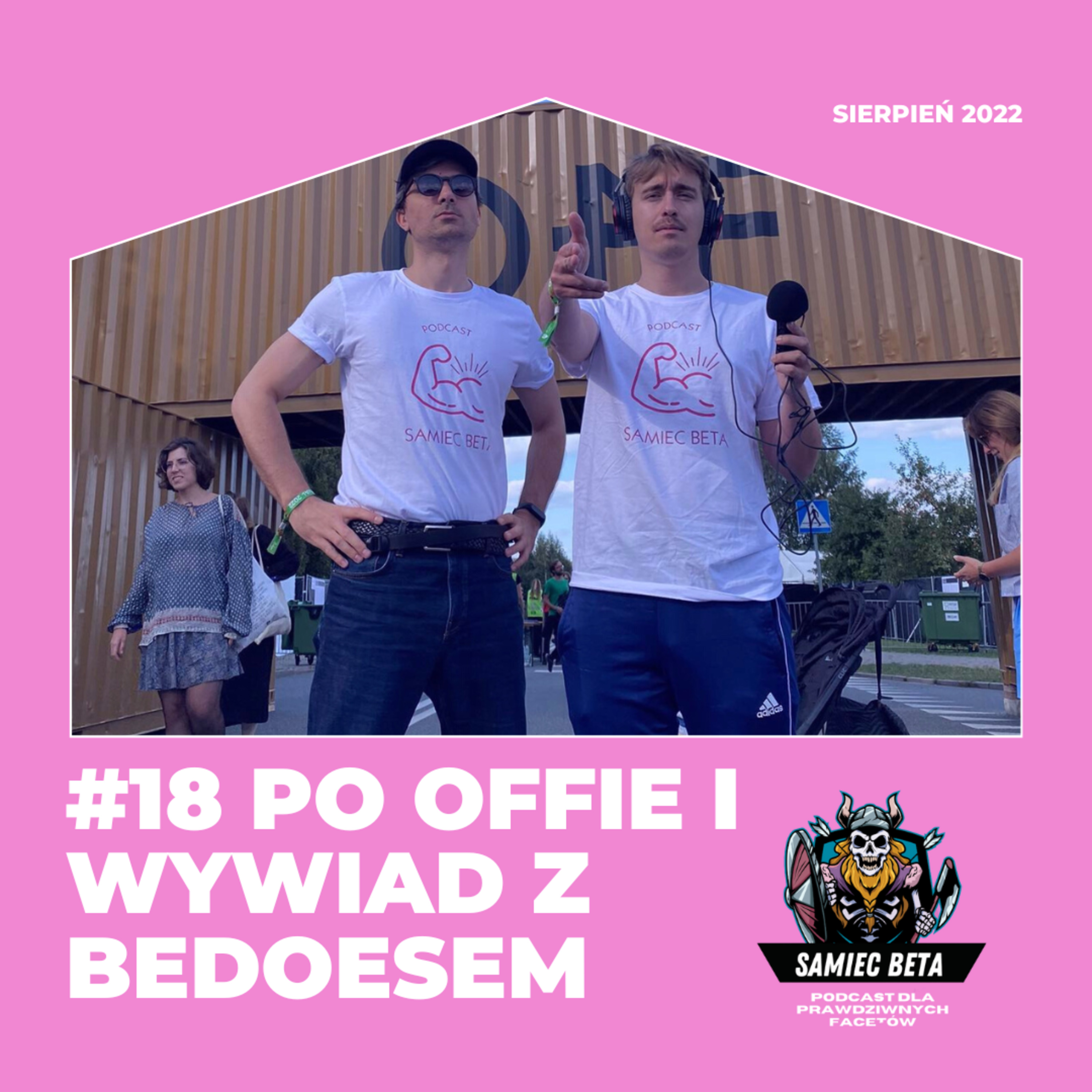 #18 OFF FESTIVAL 2022, WYWIAD Z BEDOESEM I PODCASTEXEM, BOGUSŁAW LINDA I (NIE) KABARET NEO-NÓWKA [+18] episode artwork