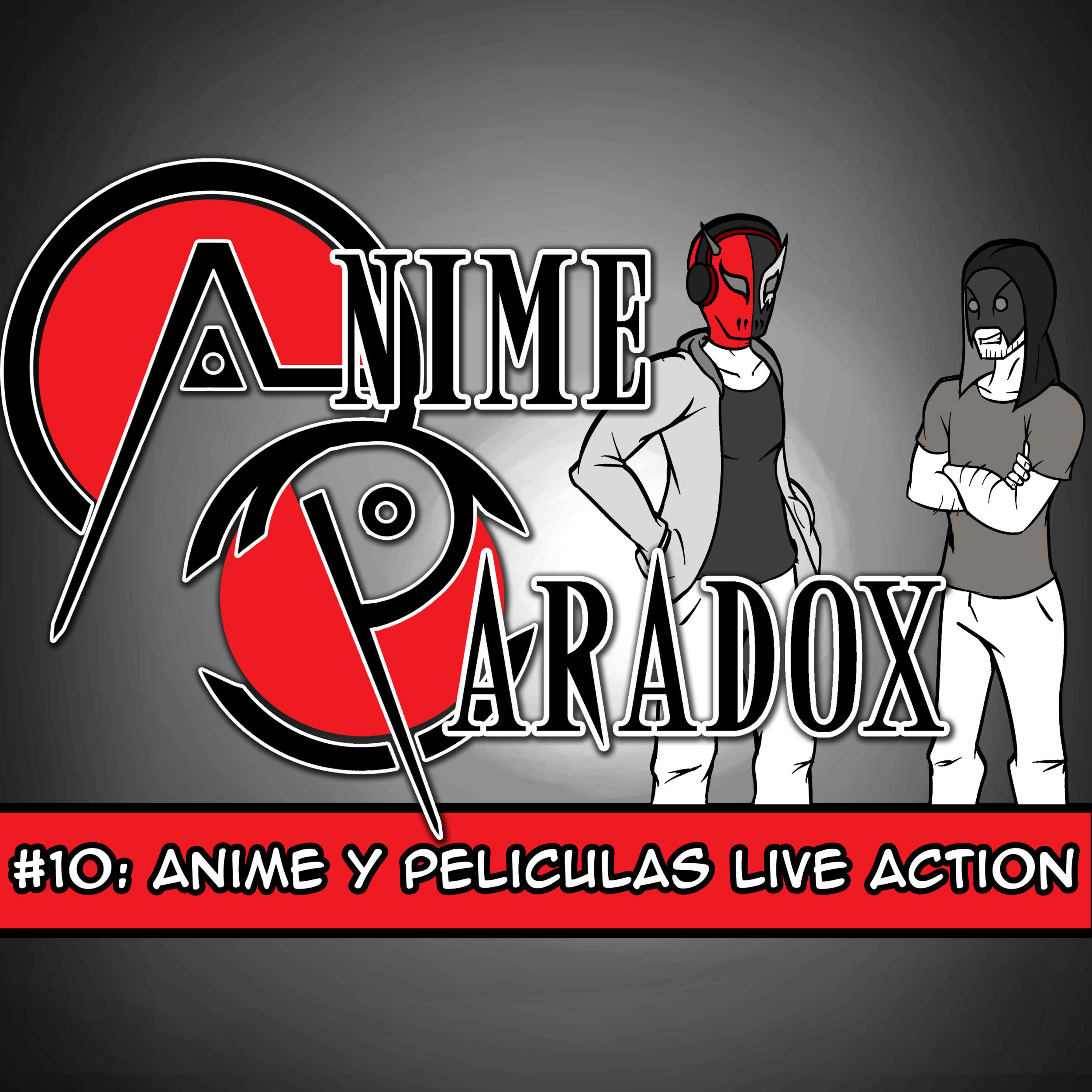 Anime Paradox #10: Anime y Live Action episode artwork
