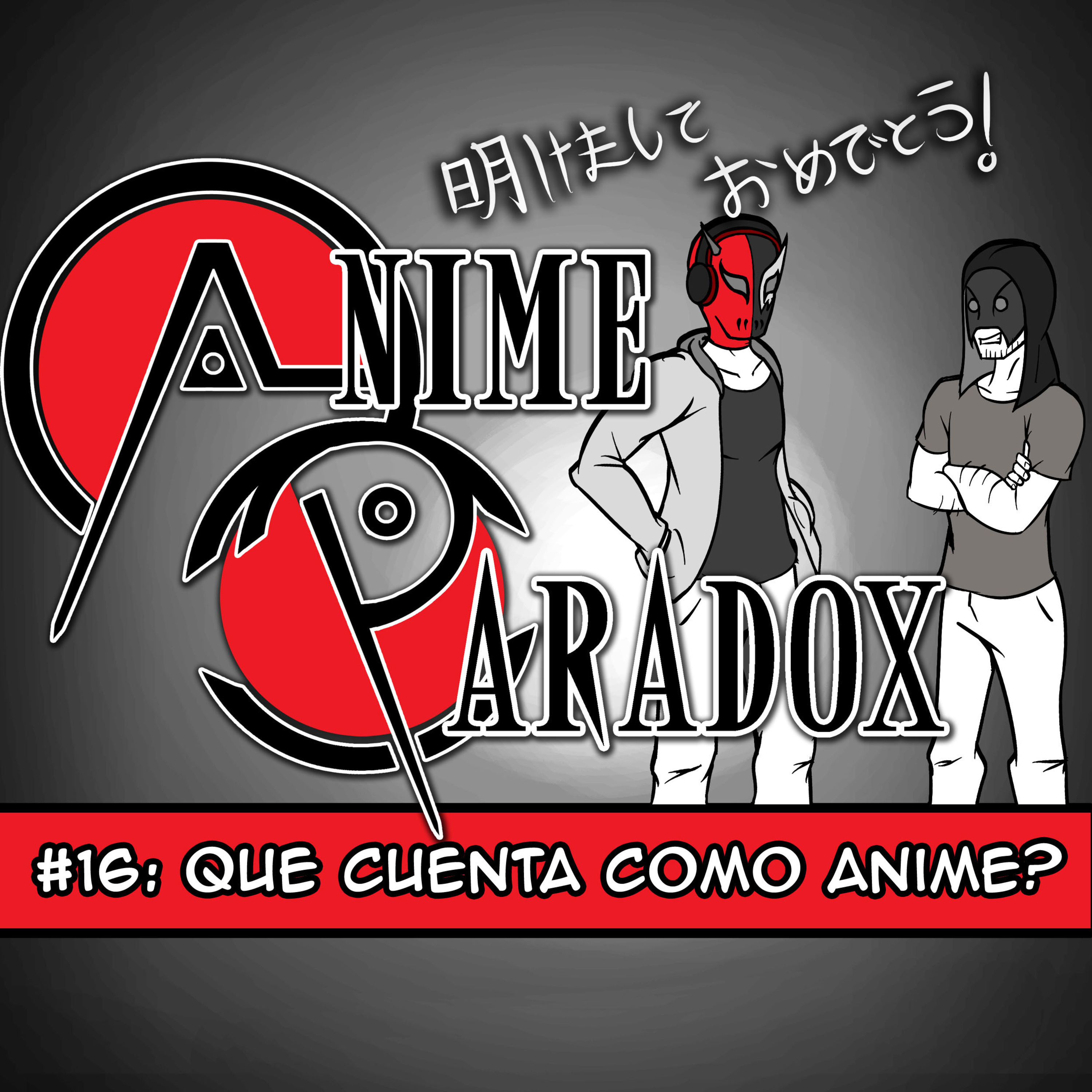 Anime Paradox #16: ¿Qué cuenta como Anime? episode artwork