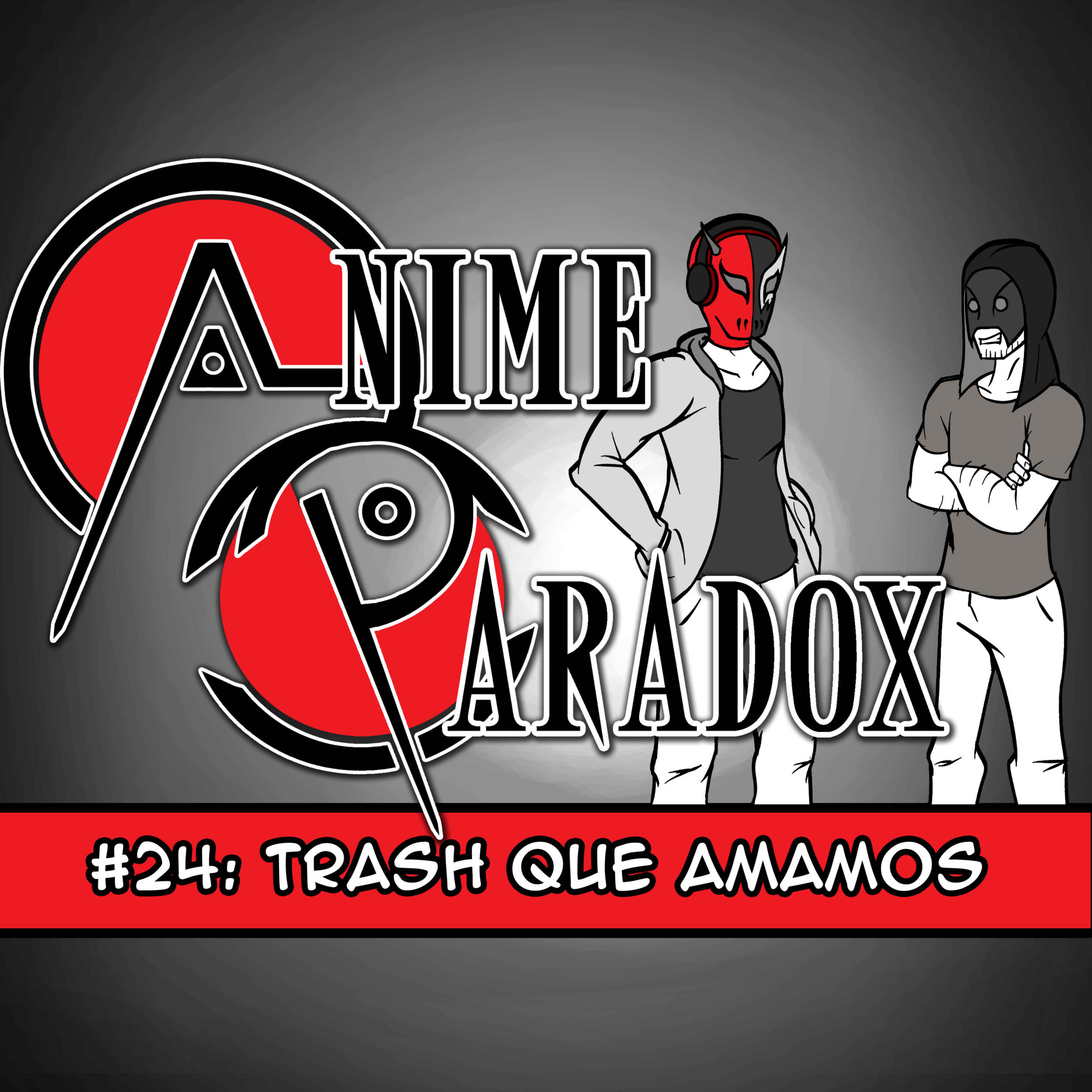 Anime Paradox #24: Trash que Amamos episode artwork