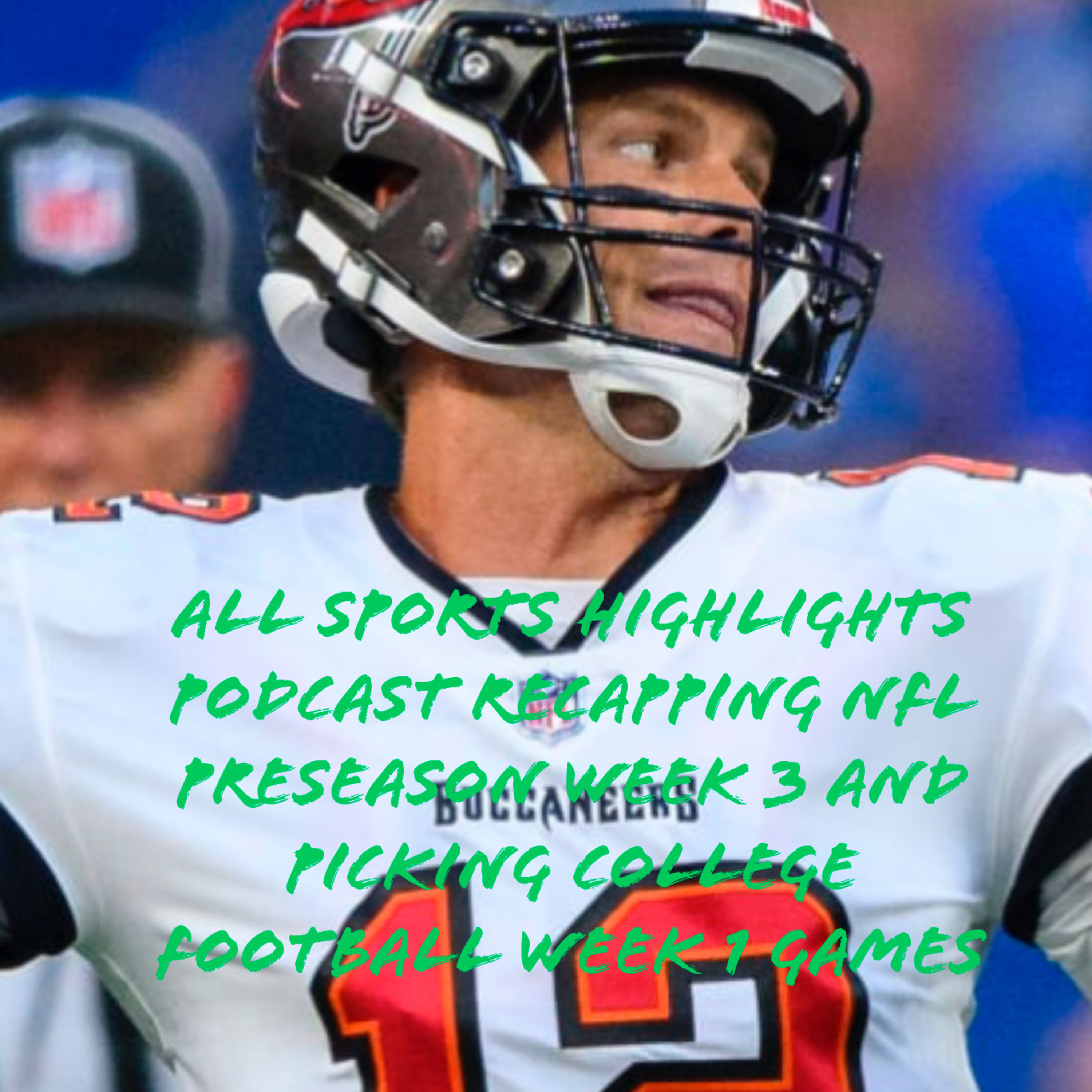 All sports Highlights Podcast Episode 27 Recapping NFL Preseason week 3 and picking college week 1  episode artwork