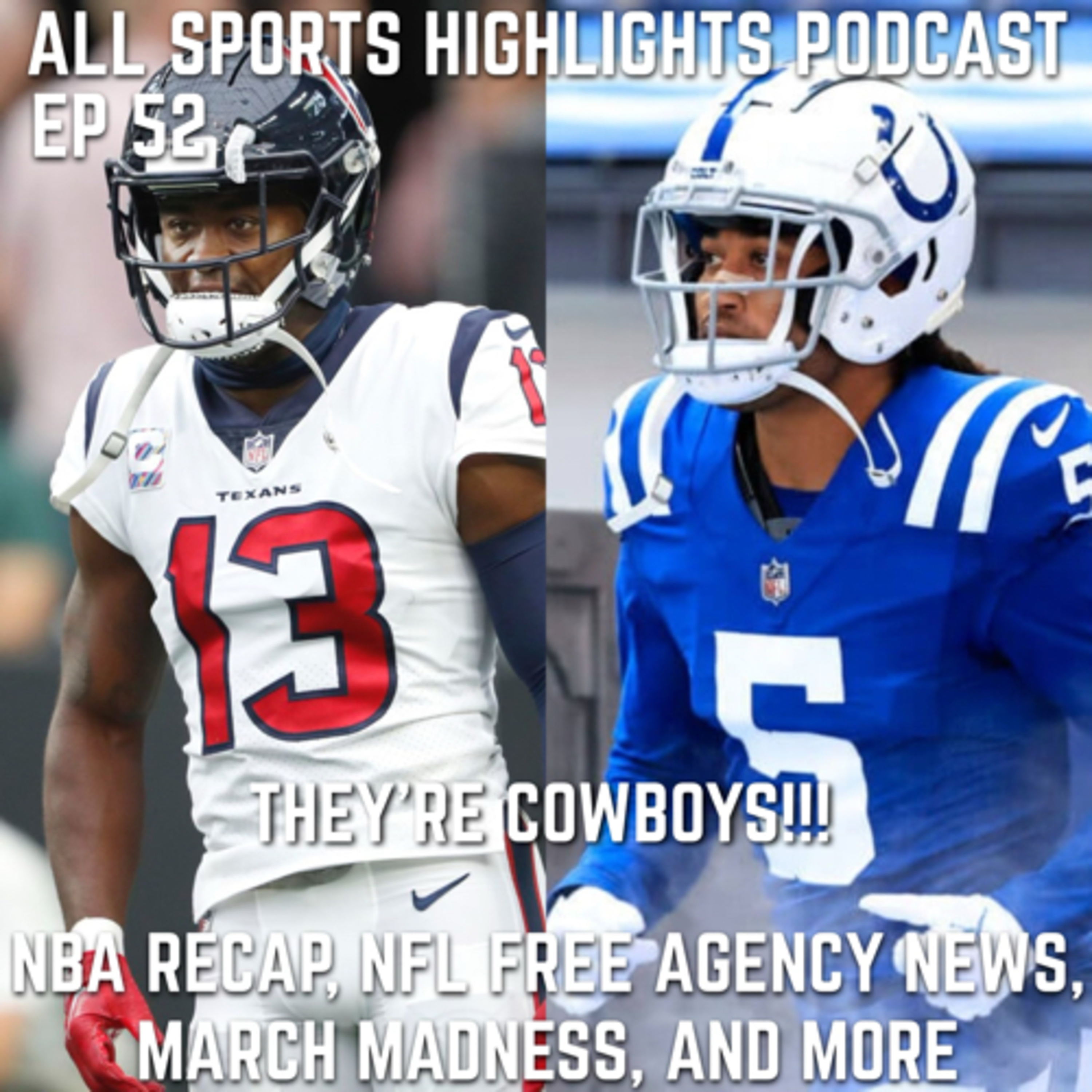 Episode 52 March Madness Talk Free Agency Talk Cowboys Get Brandin Cooks!!!  episode artwork