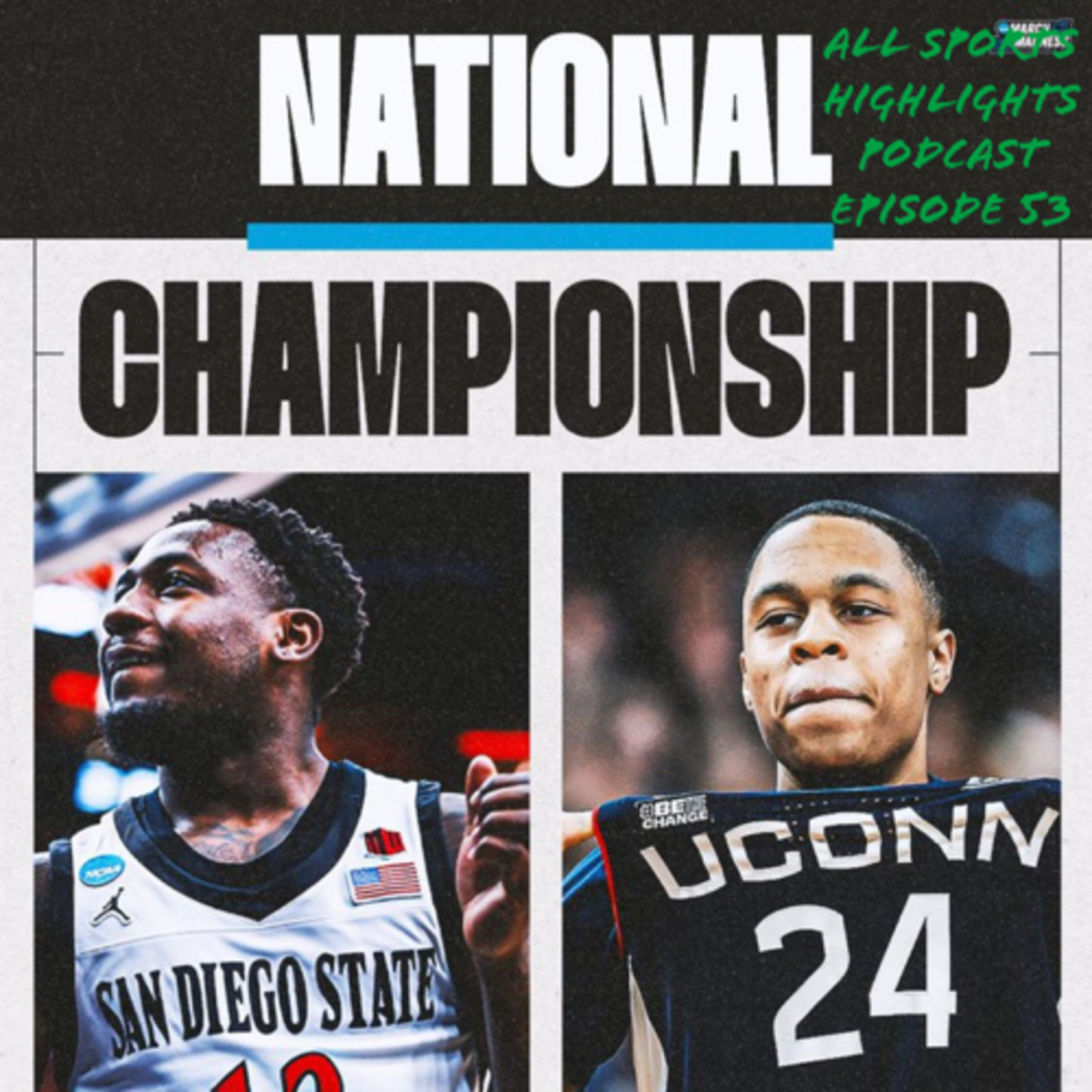 Episode 53 National Championship Talk Between SDSU and UConn and talking nhl Final week/nba playin  episode artwork
